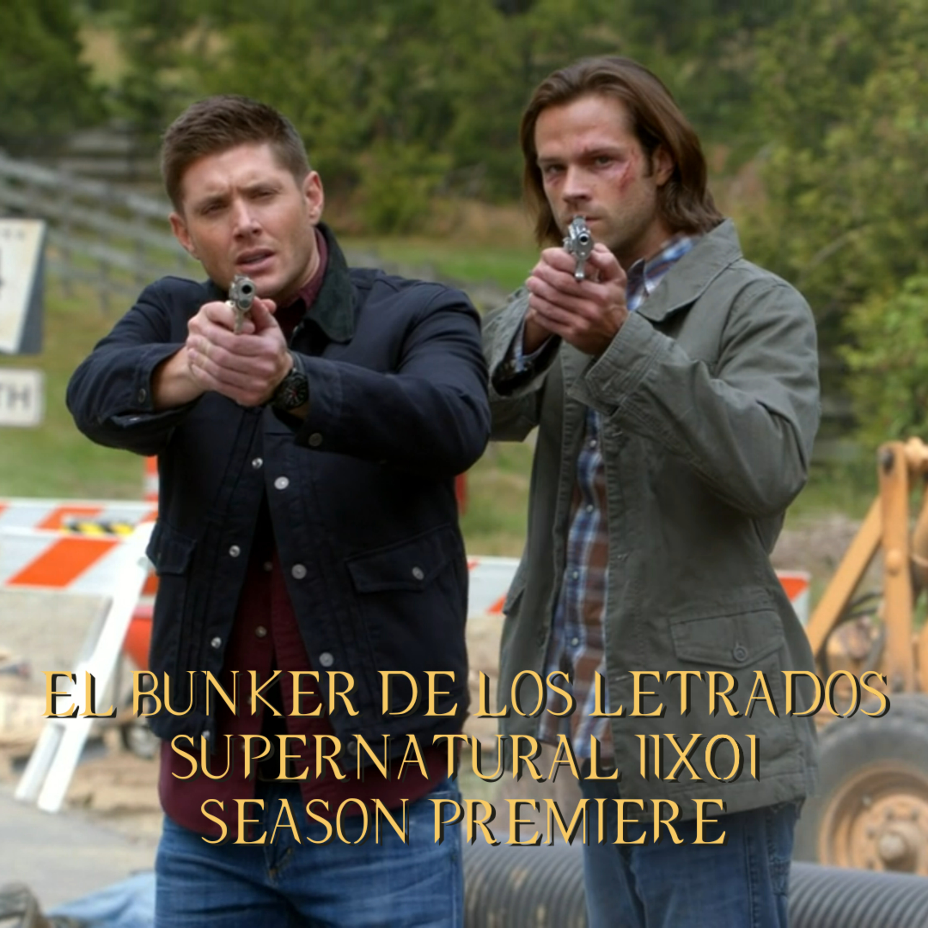 "Out of the Darkness, Into the Fire" Supernatural 11x01/ El Búnker De Los Letrados #228 episode artwork