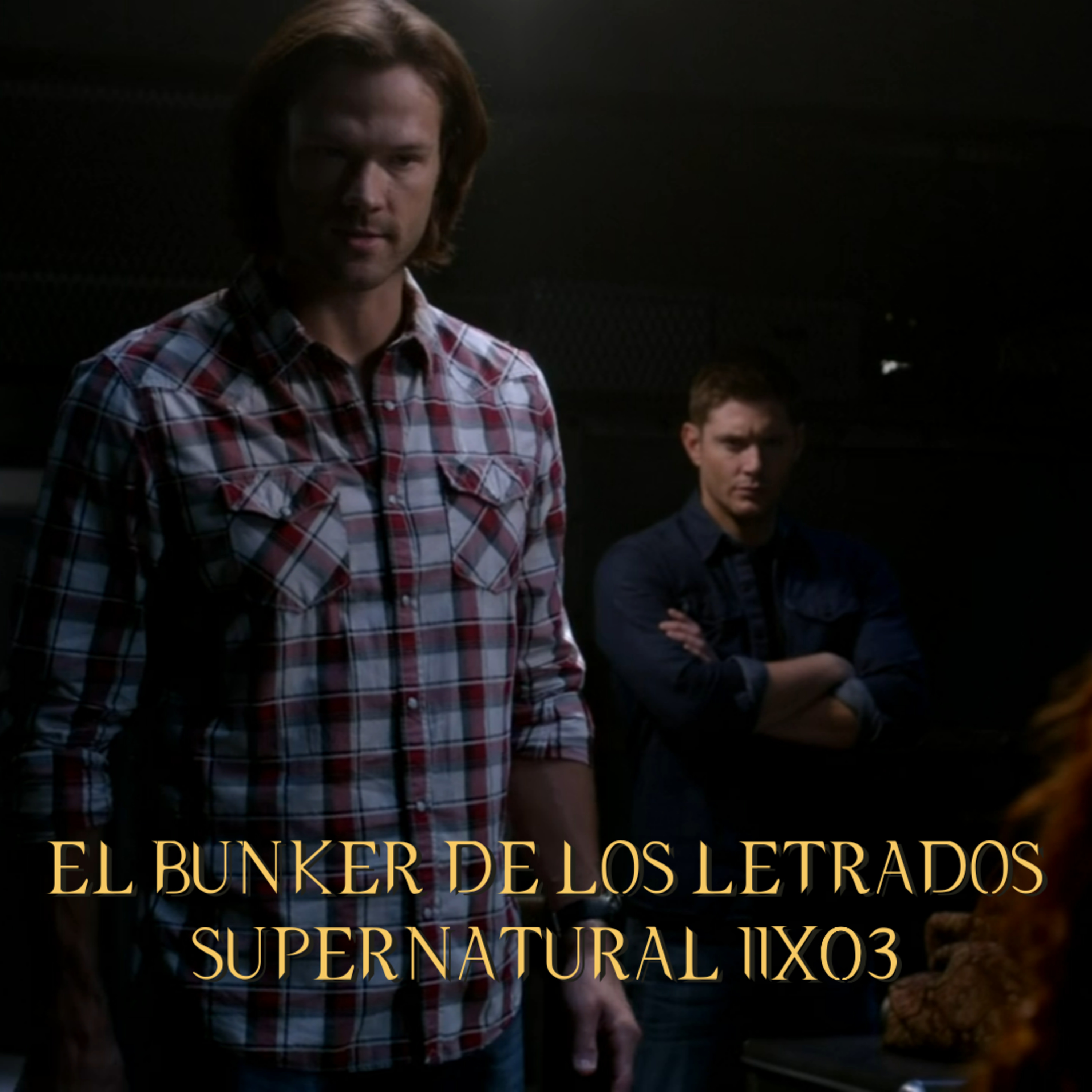 "The Bad Seed" Supernatural 11x03/ El Búnker De Los Letrados #231 episode artwork