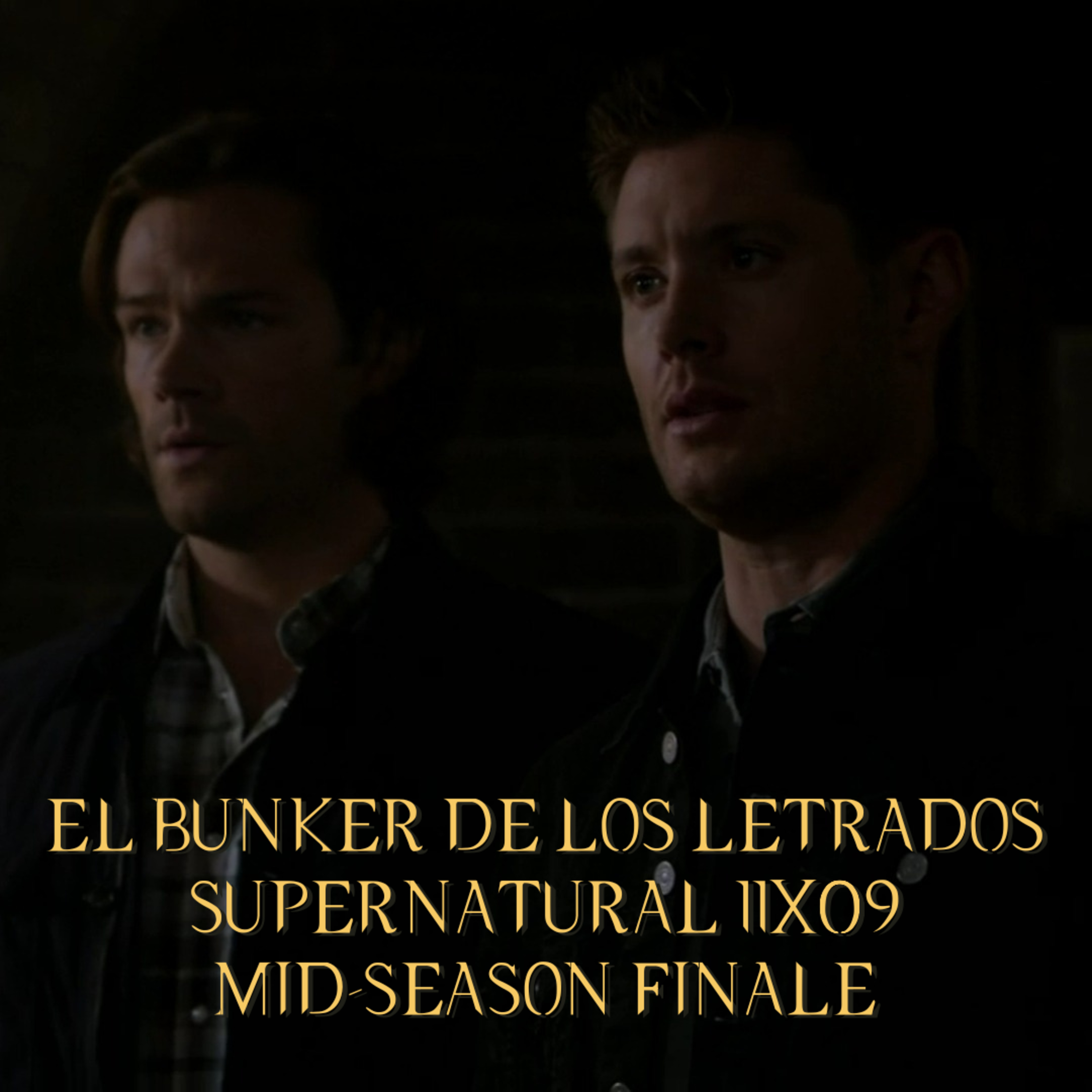 "O Brother, Where Art Thou?" Supernatural 11x09/ El Búnker De Los Letrados #237 episode artwork