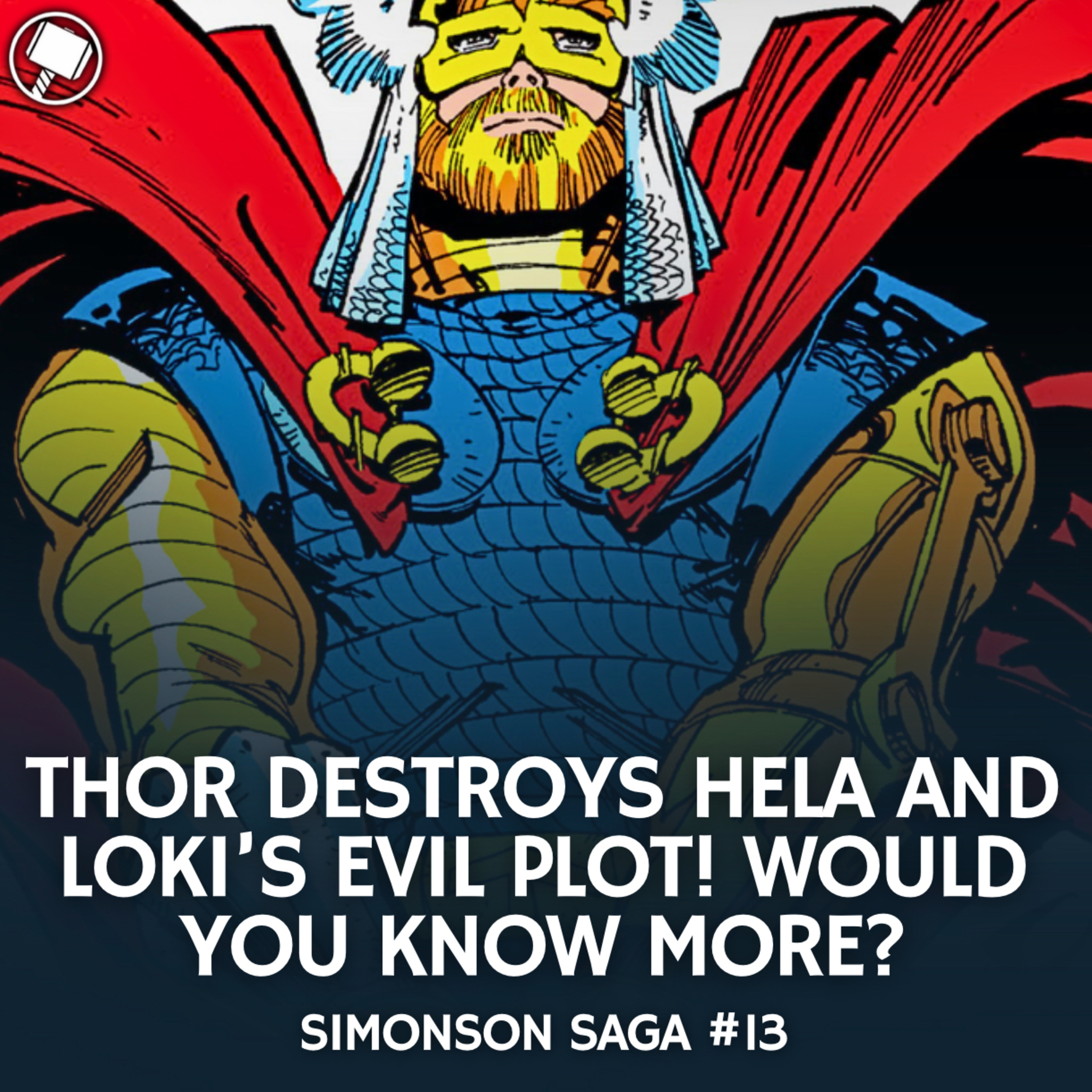 Thor Destroys Hela and Loki’s Evil Plot! Would You Know More? | Simonson Saga #13