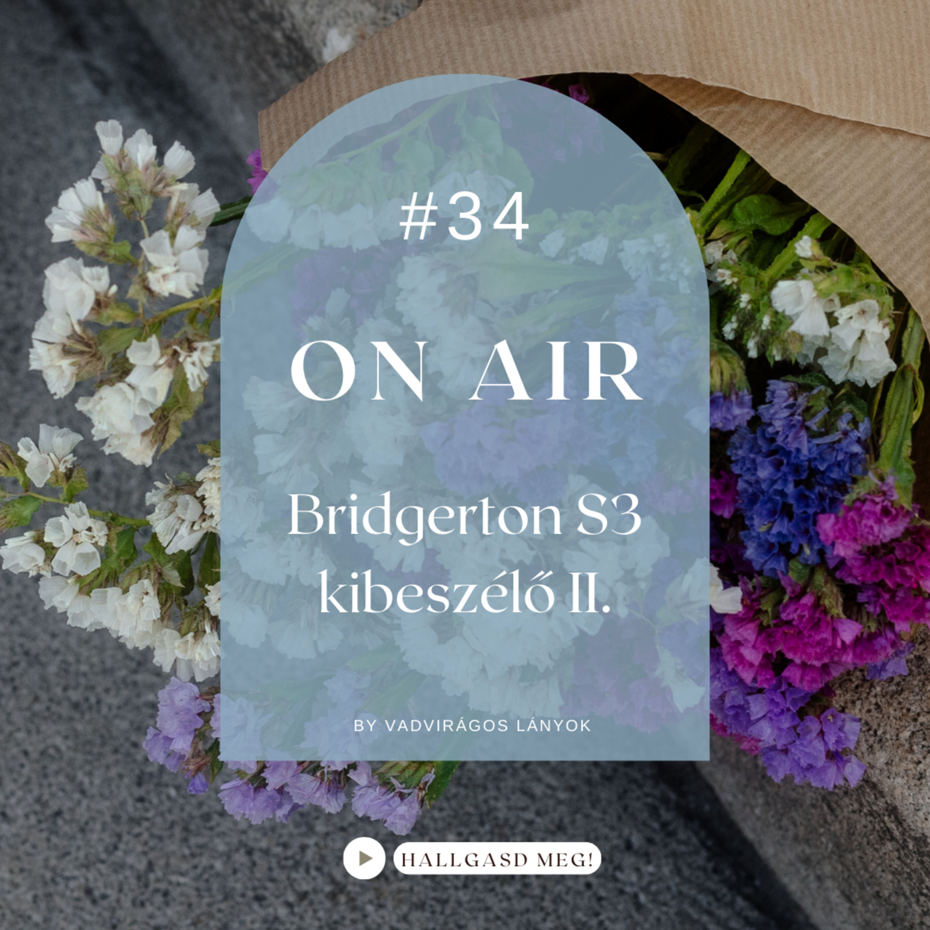 #34 On Air - Bridgerton S3 kibeszélő II.
