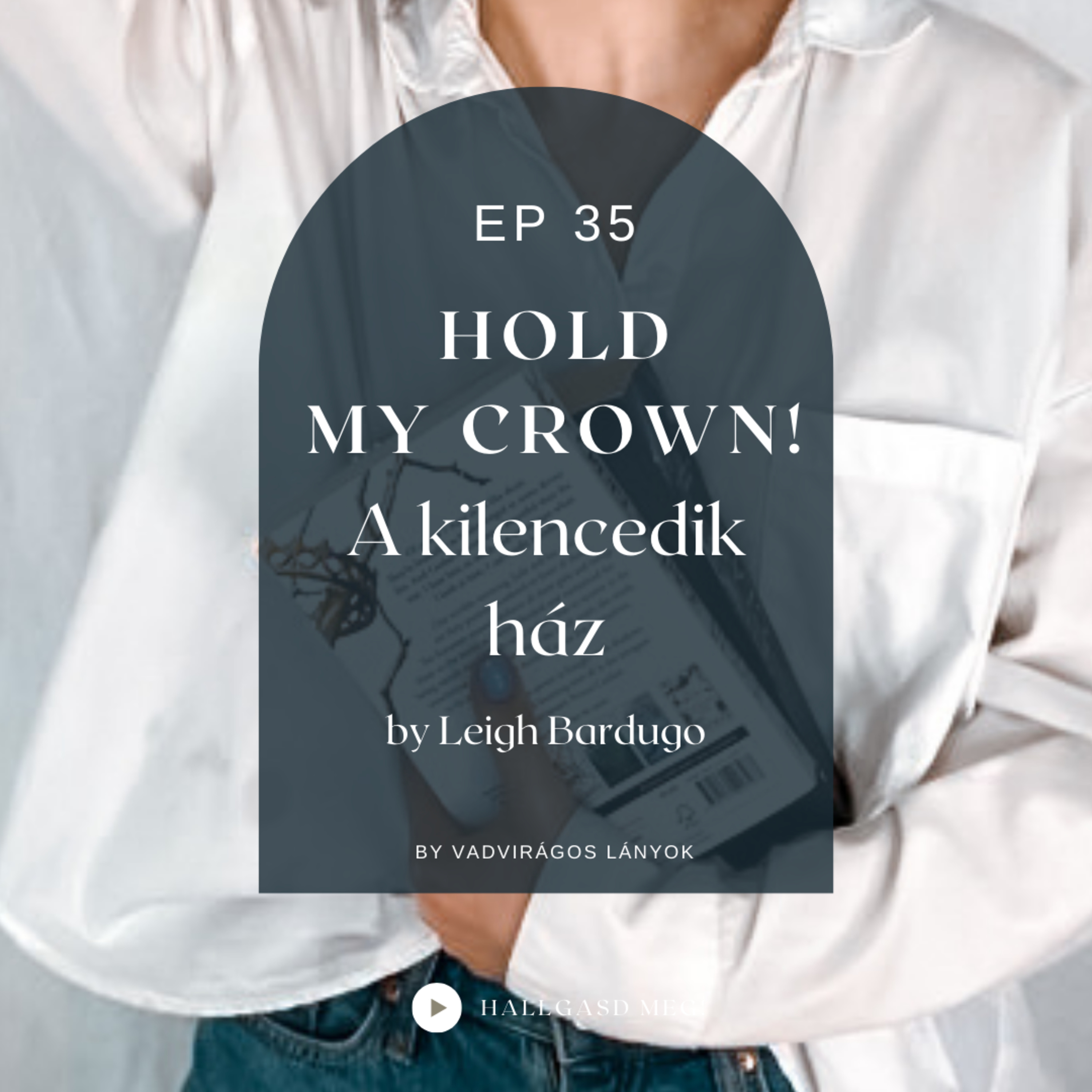#35 Hold My Crown! - A kilencedik ház