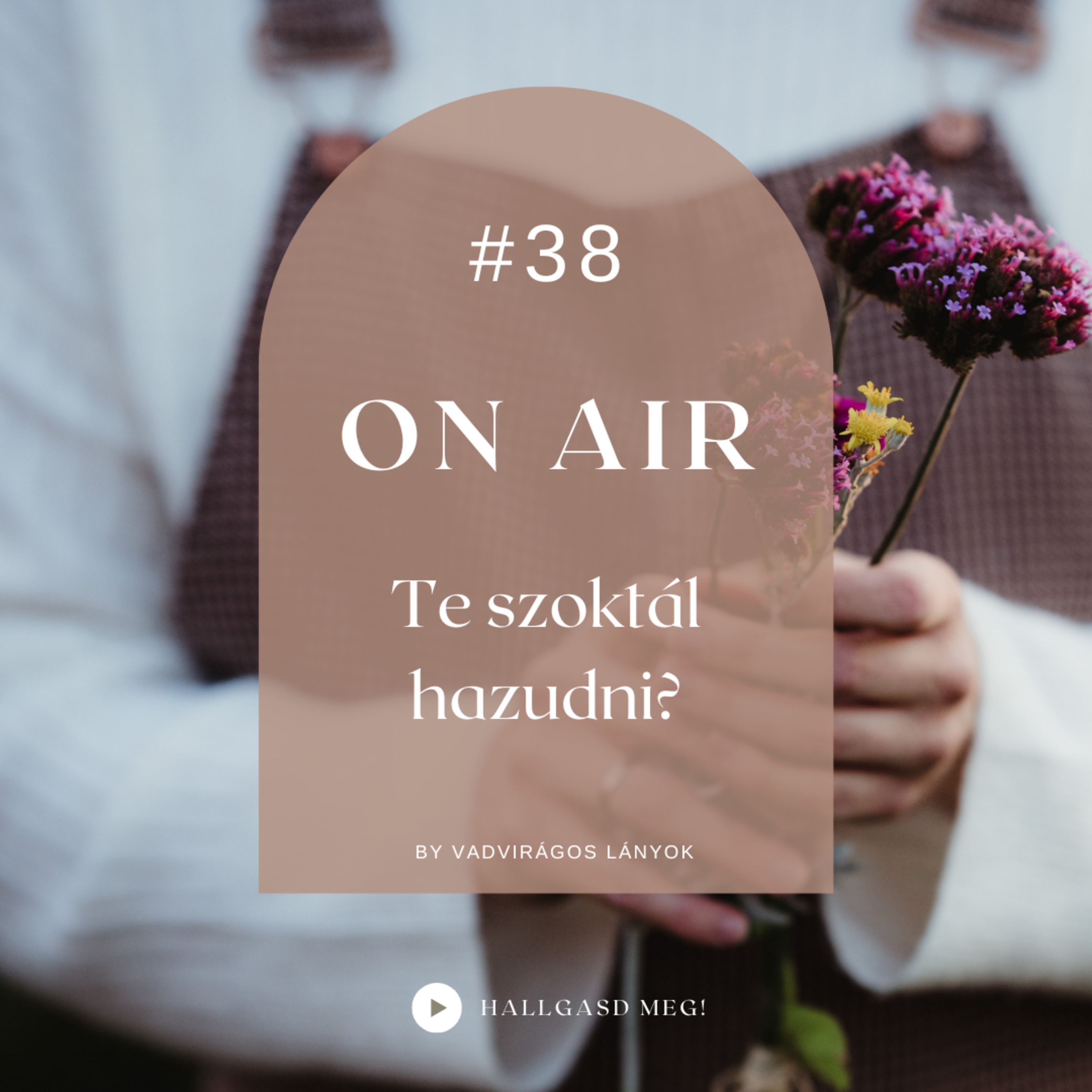 #38 On Air - Te szoktál hazudni?