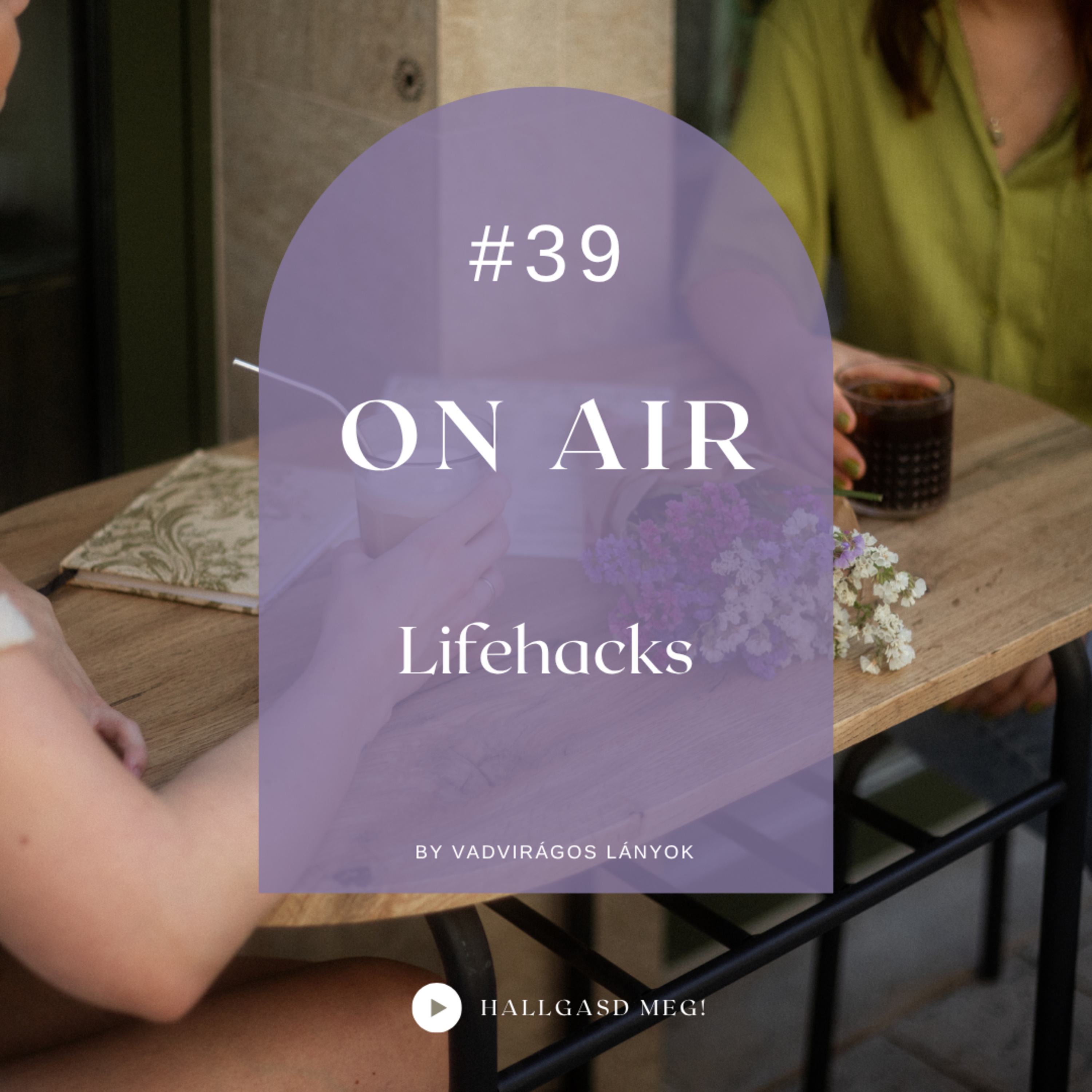 #39 On Air - Lifehacks
