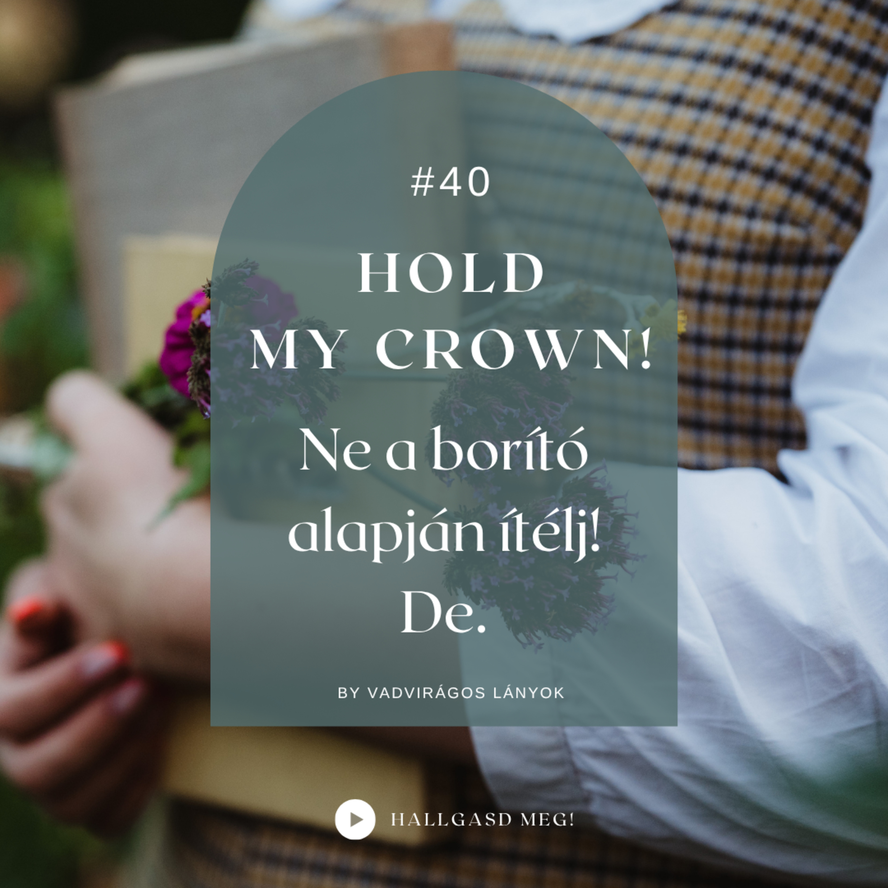 #40 Hold My Crown! - Ne a borító alapján ítélj! De.