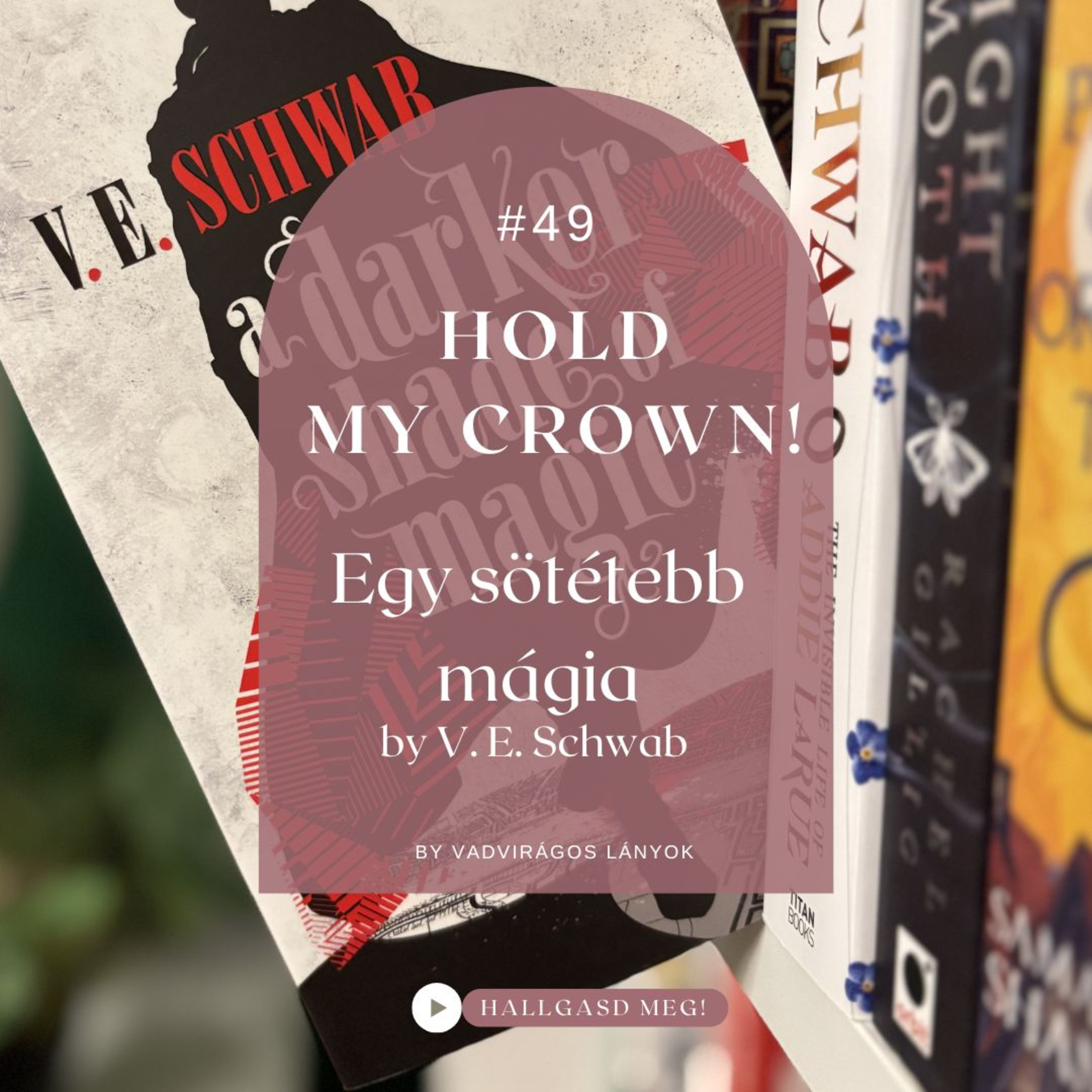 #49 - Hold My Crown! - A Darker Shade of Magic