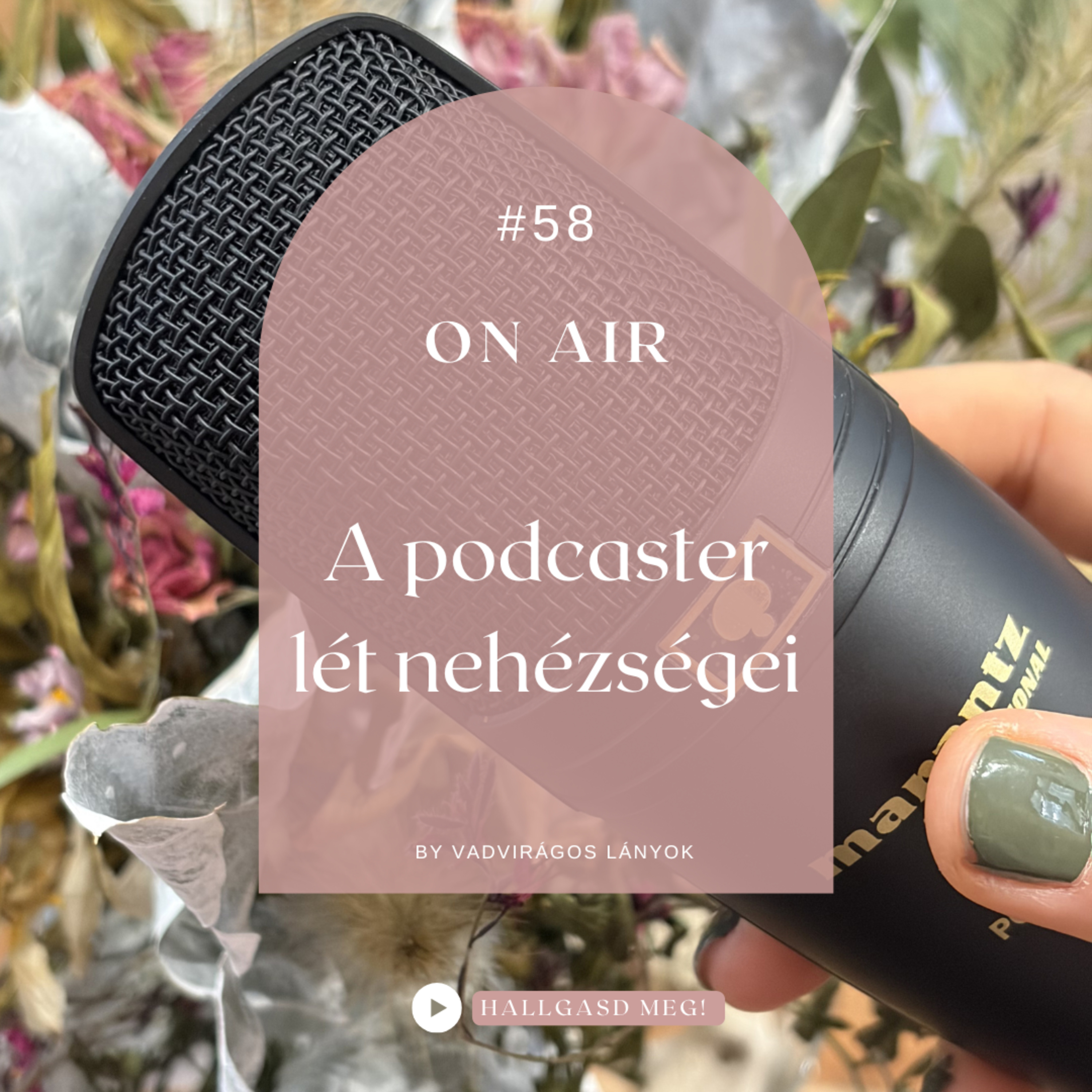 #58 - On Air- A podcaster lét nehézségei