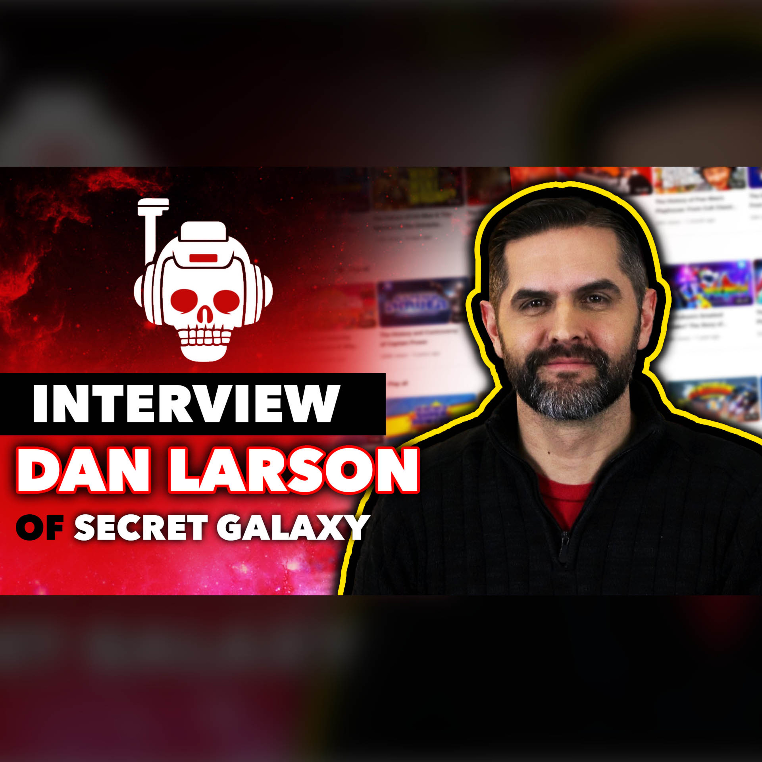 Interview With: Dan Larson from Secret Galaxy