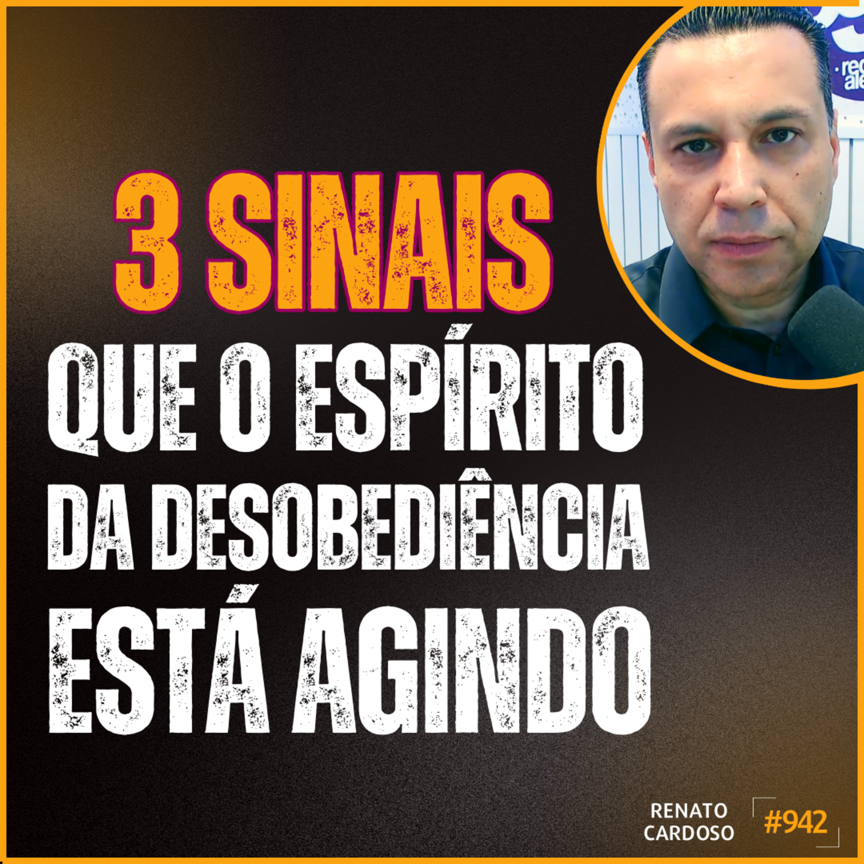 Imagem de capa - #943: 3 SINAIS QUE O ESPÍRITO DA DESOBEDIÊNCIA ESTÁ AGINDO