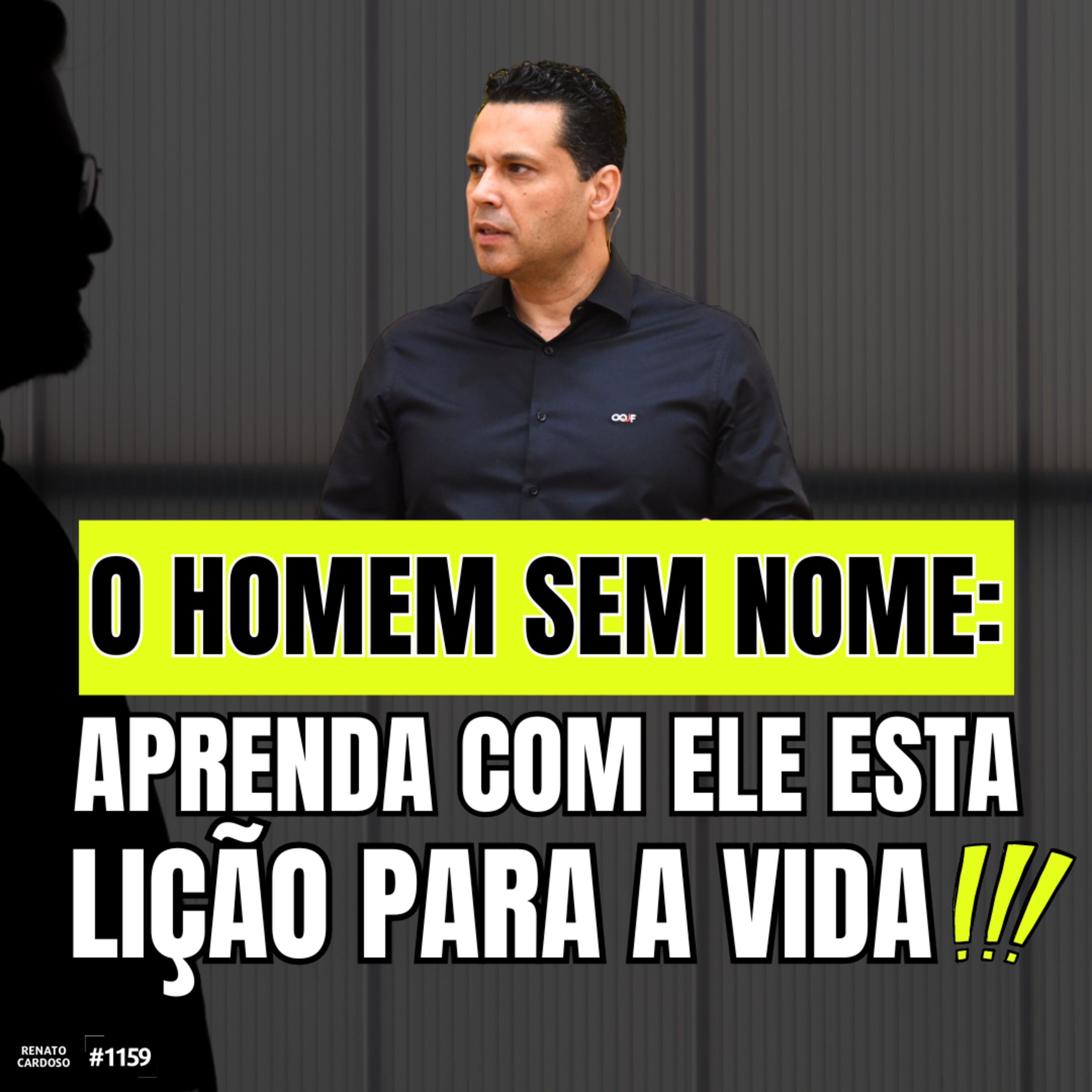 Imagem de capa - #1159: O HOMEM SEM NOME: APRENDA COM ELE ESTA LIÇÃO PARA A VIDA