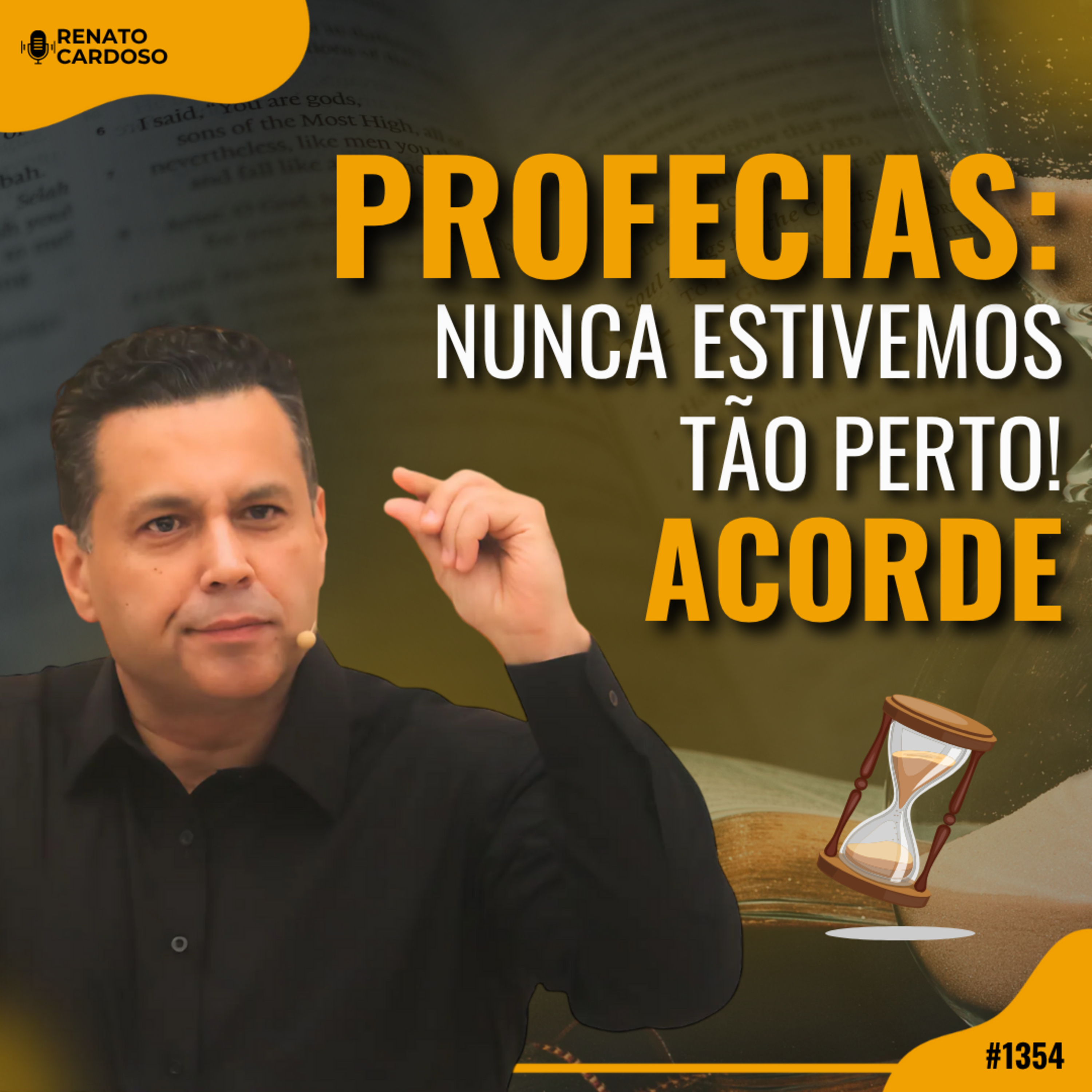 #1354: PROFECIAS: NUNCA ESTIVEMOS TÃO PERTO! ACORDE!