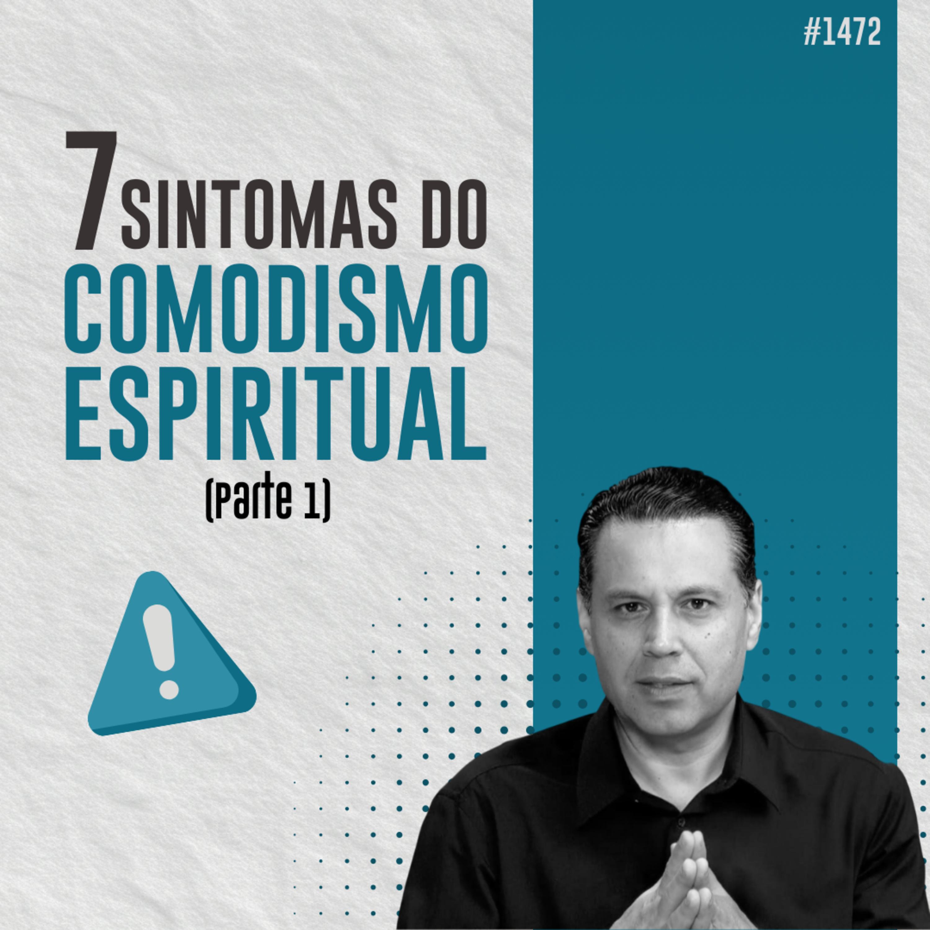 #1472: 7 SINTOMAS DO COMODISMO ESPIRITUAL