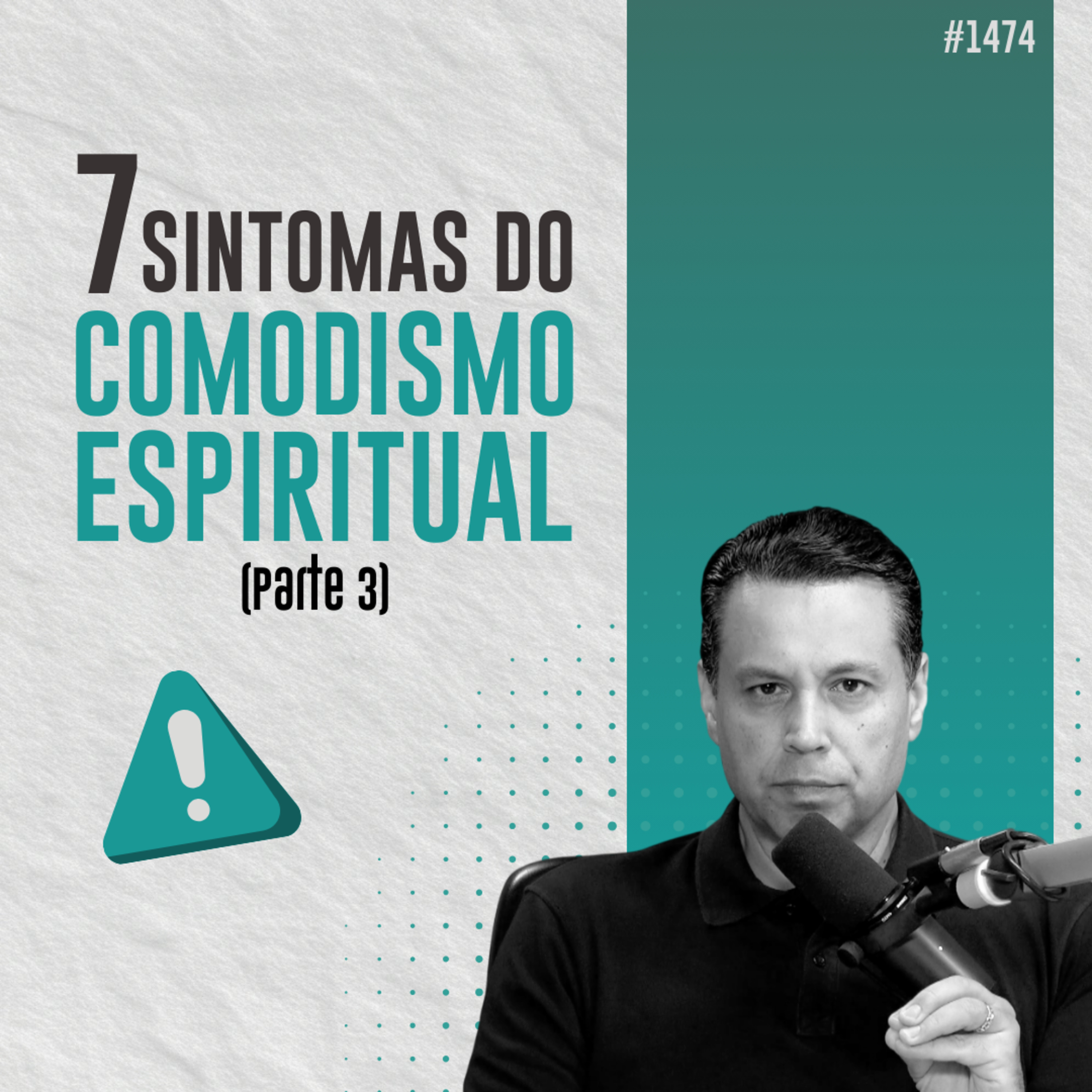 #1474: 7 SINTOMAS DO COMODISMO ESPIRITUAL (Parte 3)