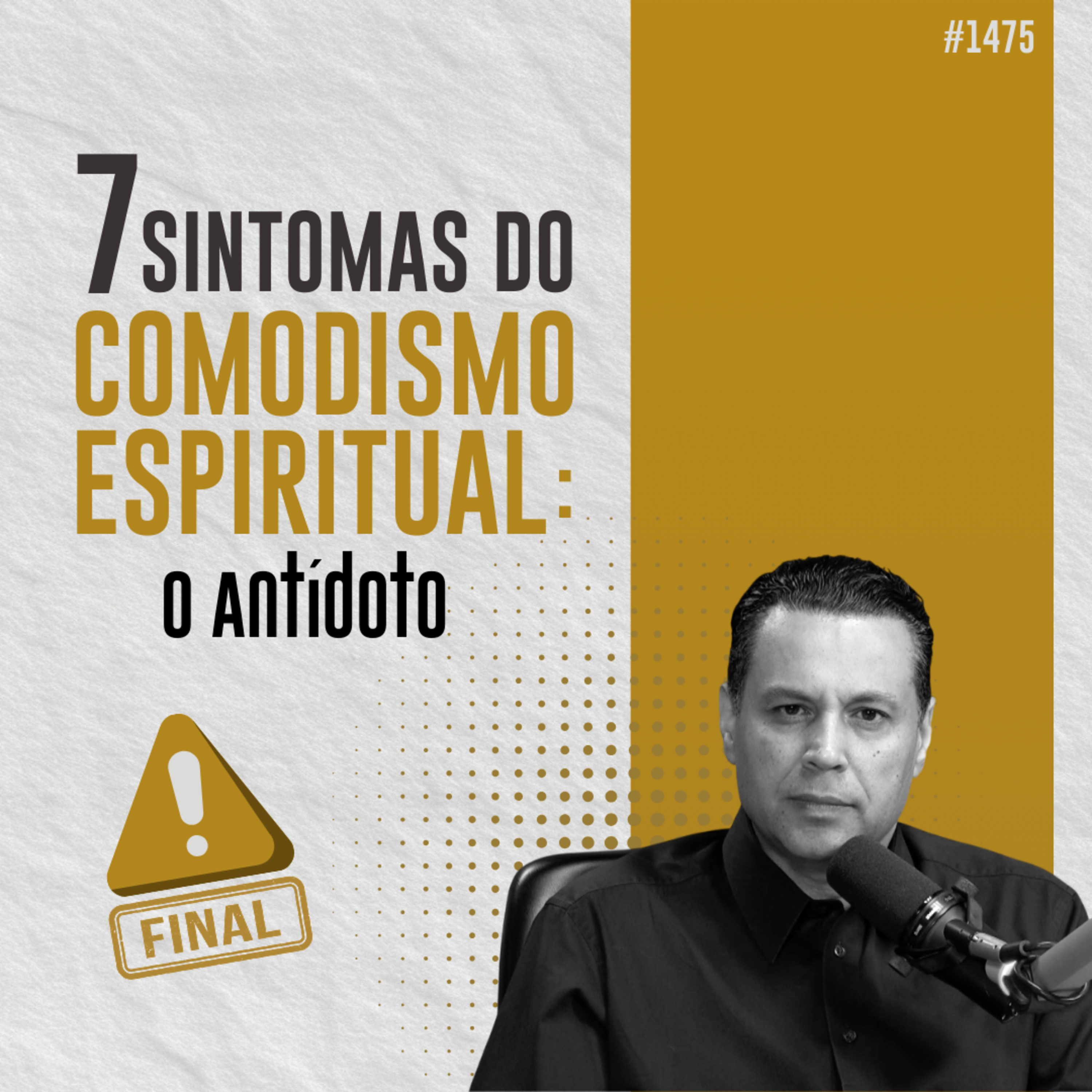 #1475: 7 SINTOMAS DO COMODISMO ESPIRITUAL (Parte Final) : O Antídoto