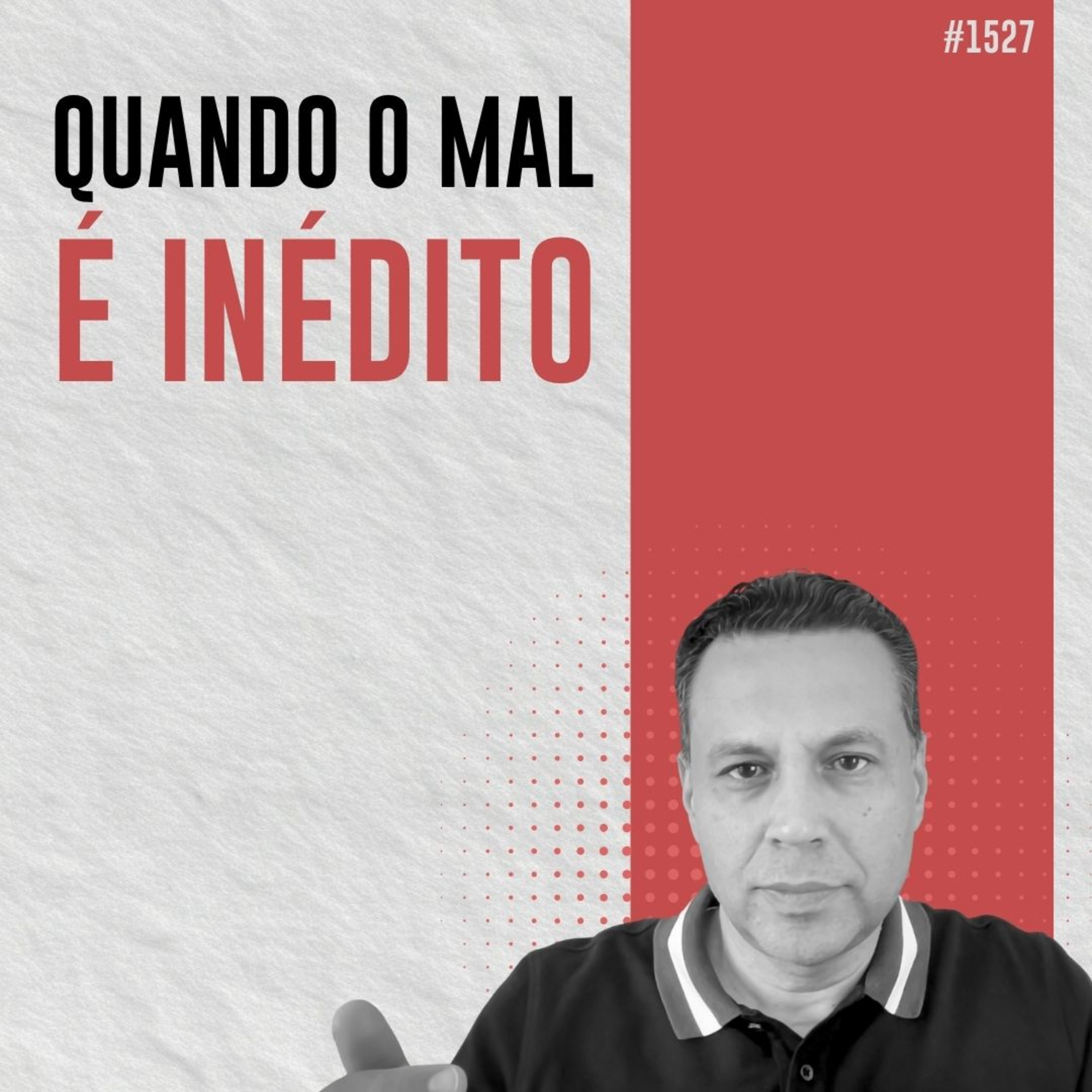 #1527: QUAL O SEU “NUNCA ANTES”?