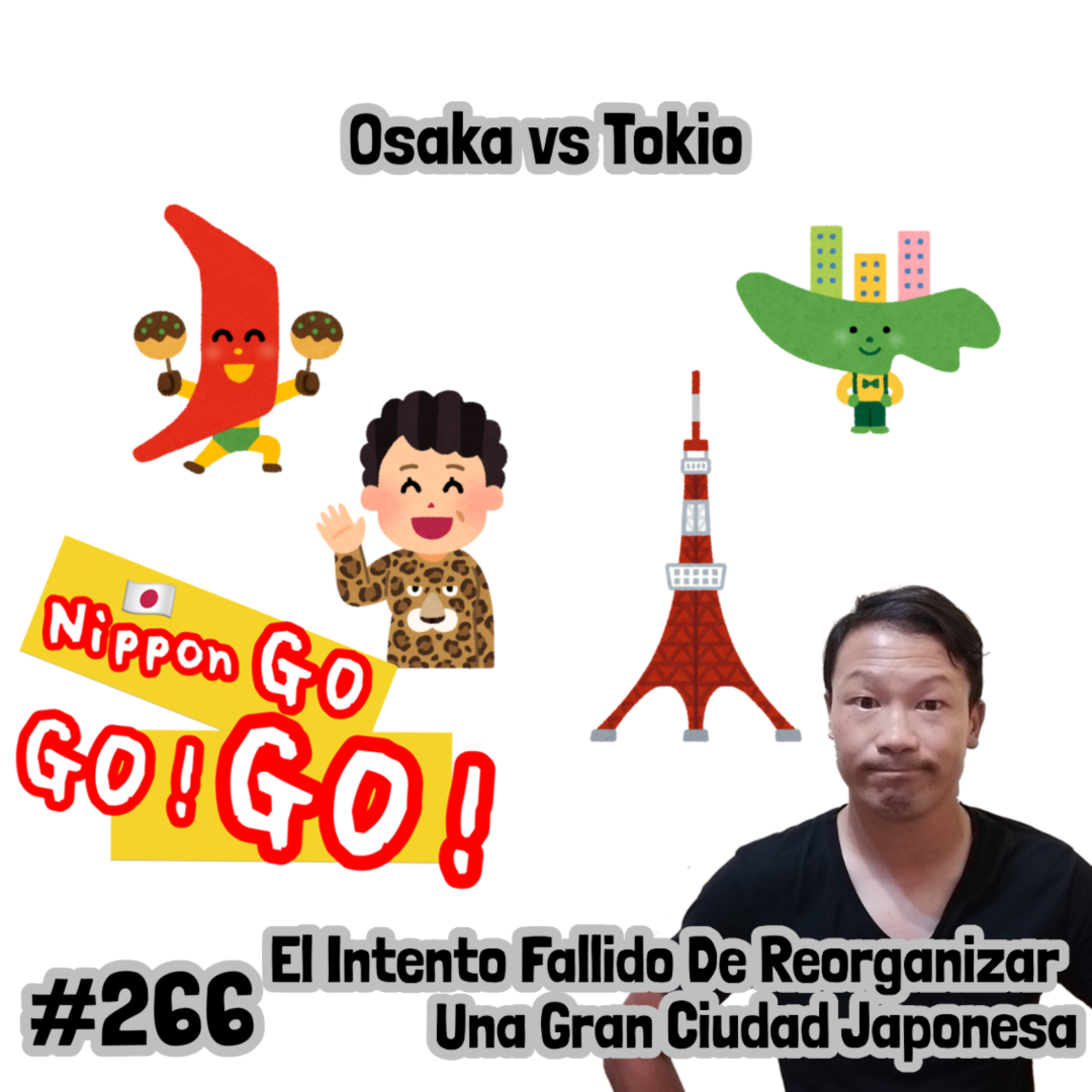 #266 | Osaka vs Tokio: el intento fallido de reorganizar una gran ciudad japonesa episode artwork