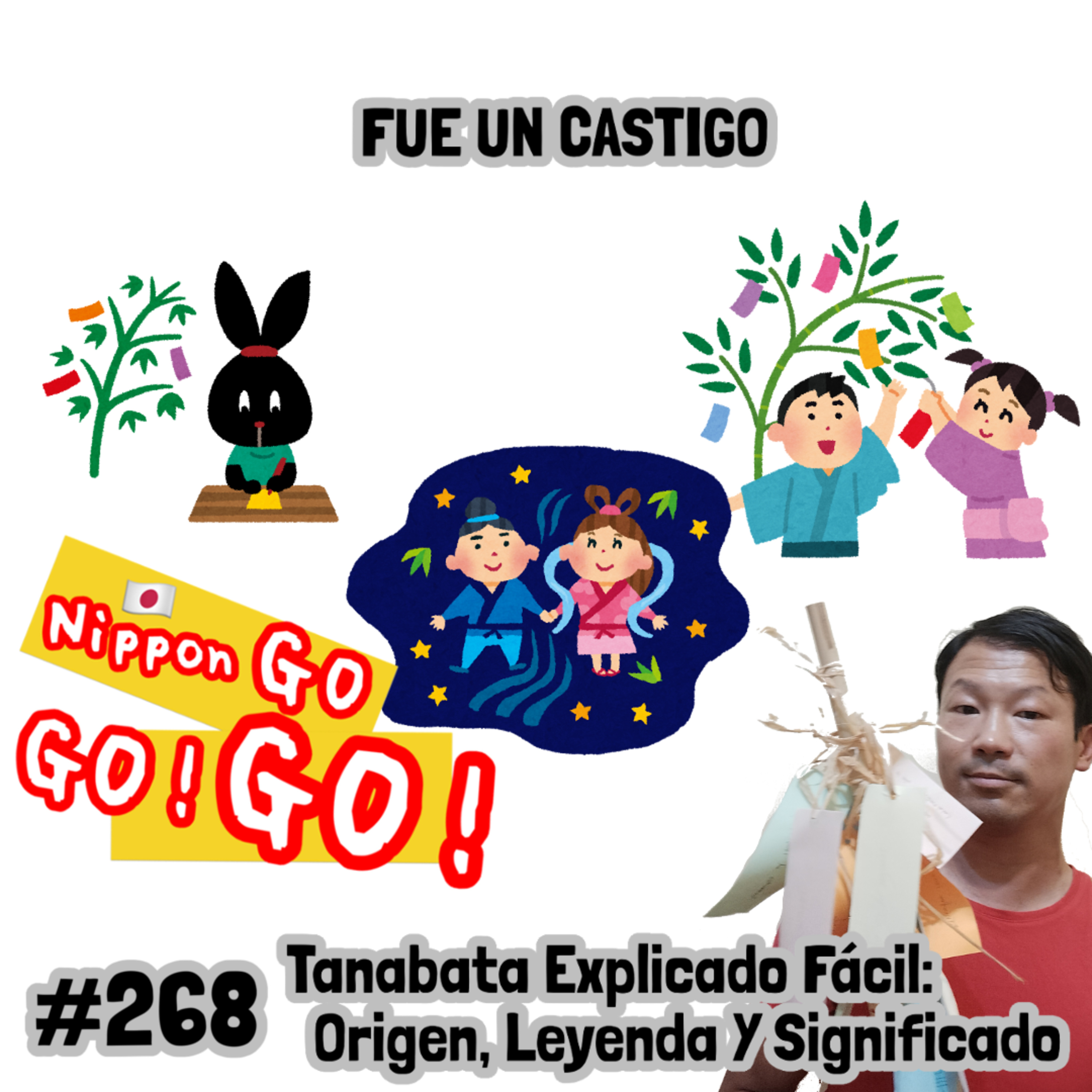 #268 | FUE UN CASTIGO - Tanabata explicado fácil: origen, leyenda y significado episode artwork