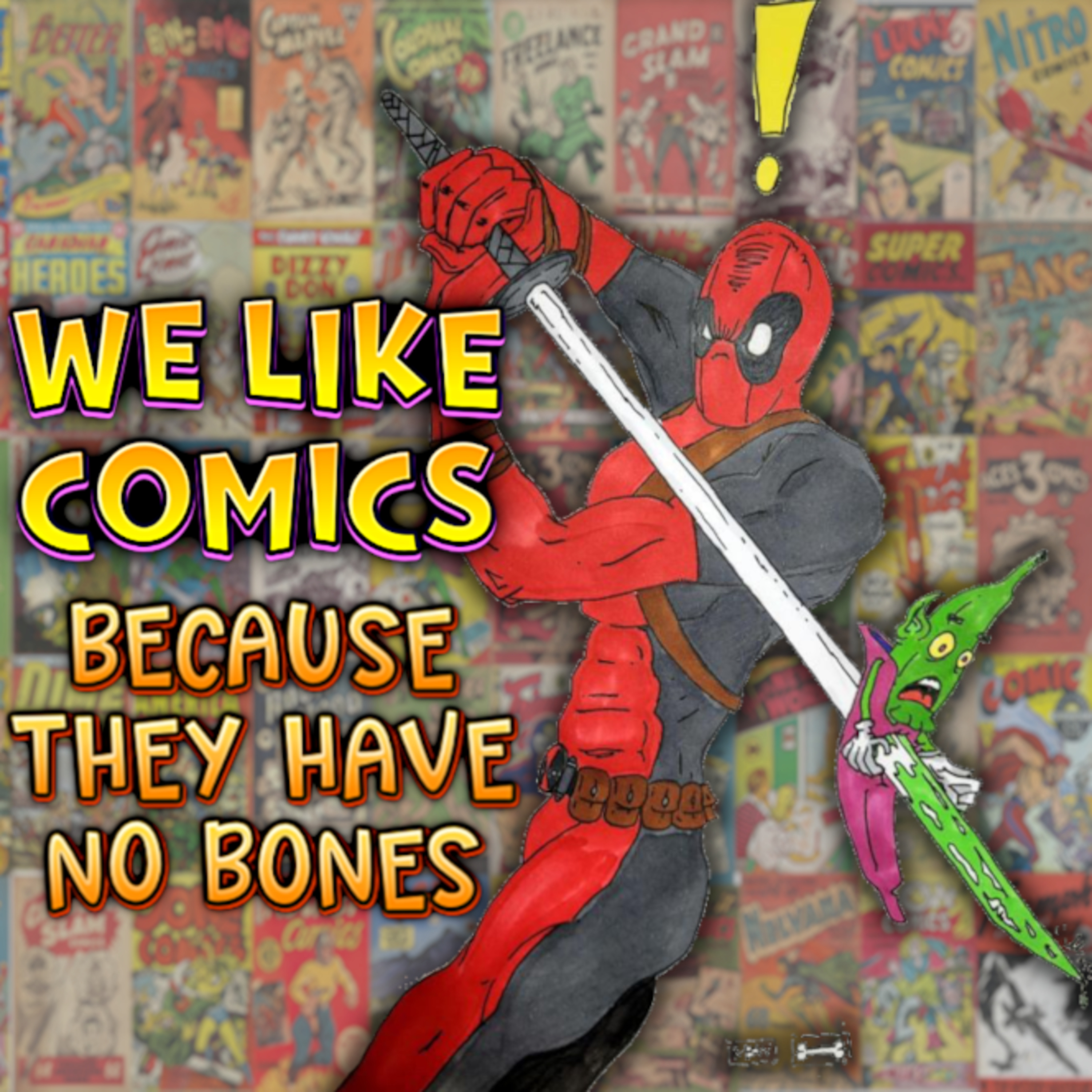We Like Comics... Because They Have no Bones (Boneless Comics Podcast)
