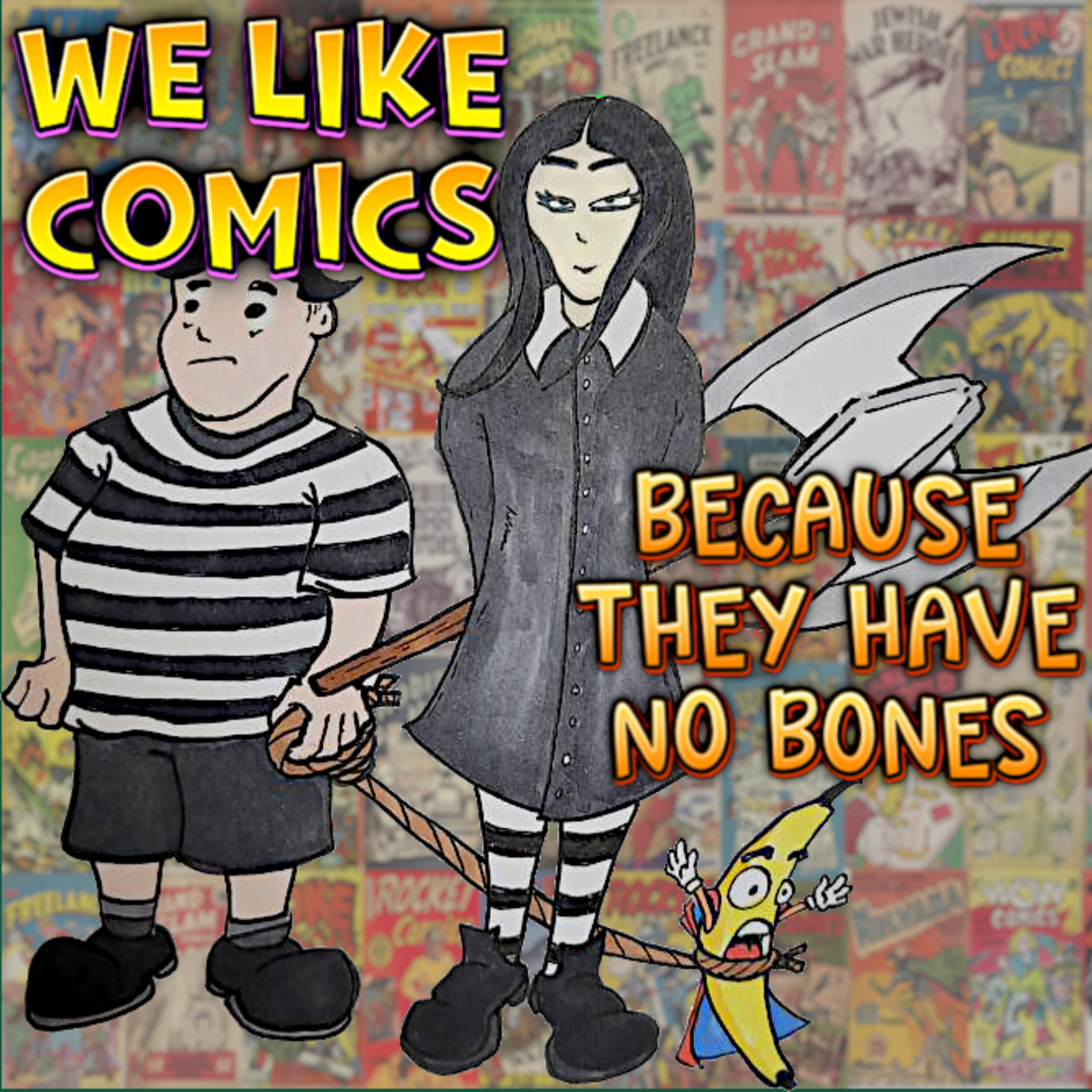 We Like Comics... Because They Have no Bones (Boneless Comics Podcast)