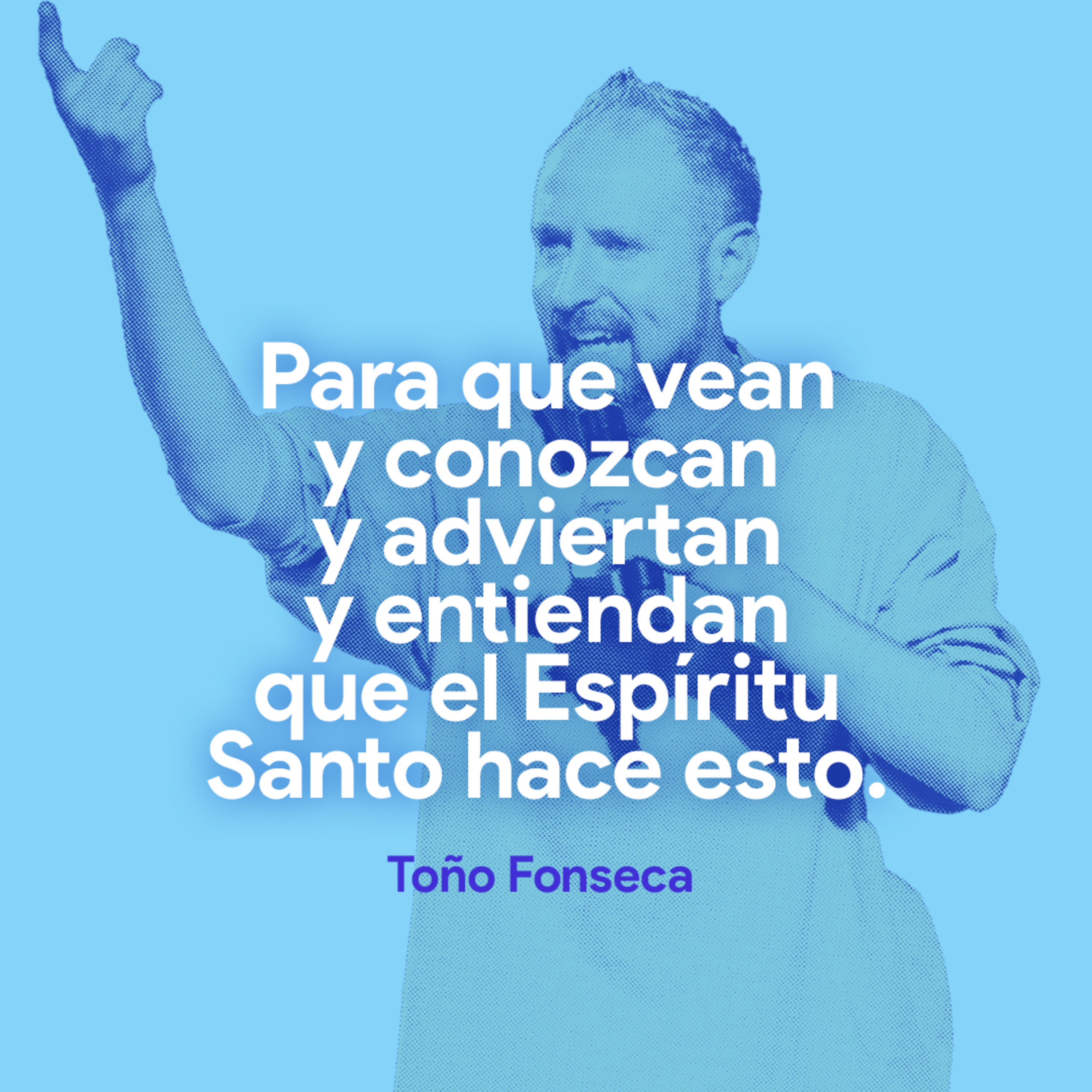 Para que vean y conozcan y adviertan y entiendan que el Espiritu Santo hace esto. episode artwork