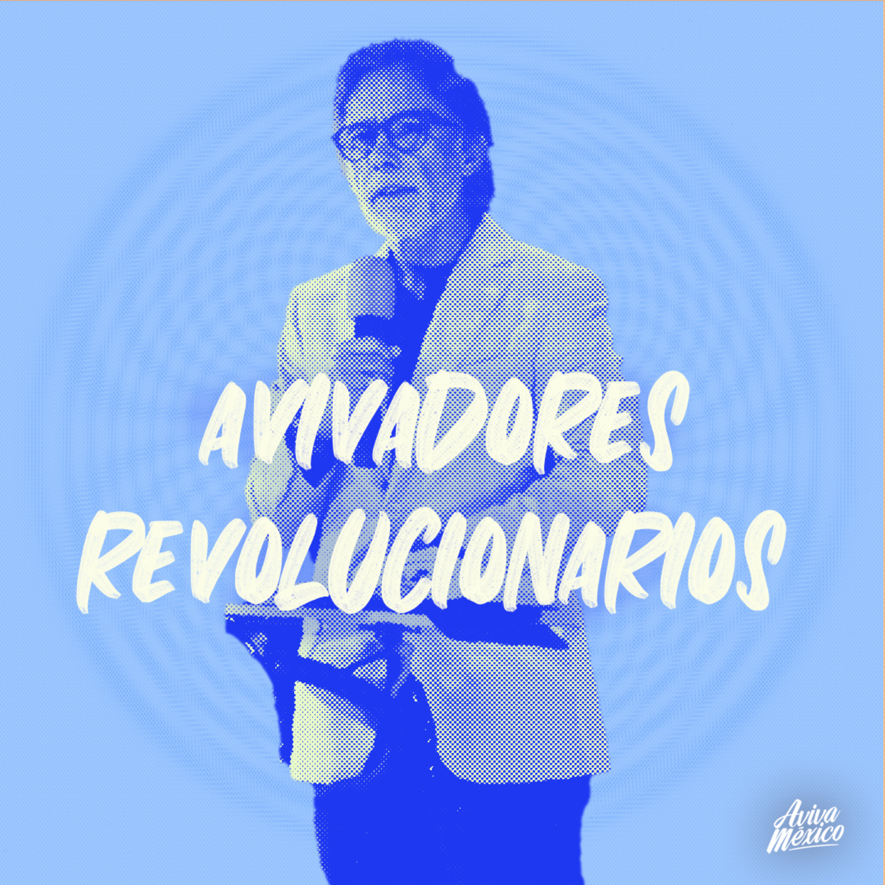 Avivadores revolucionarios  episode artwork
