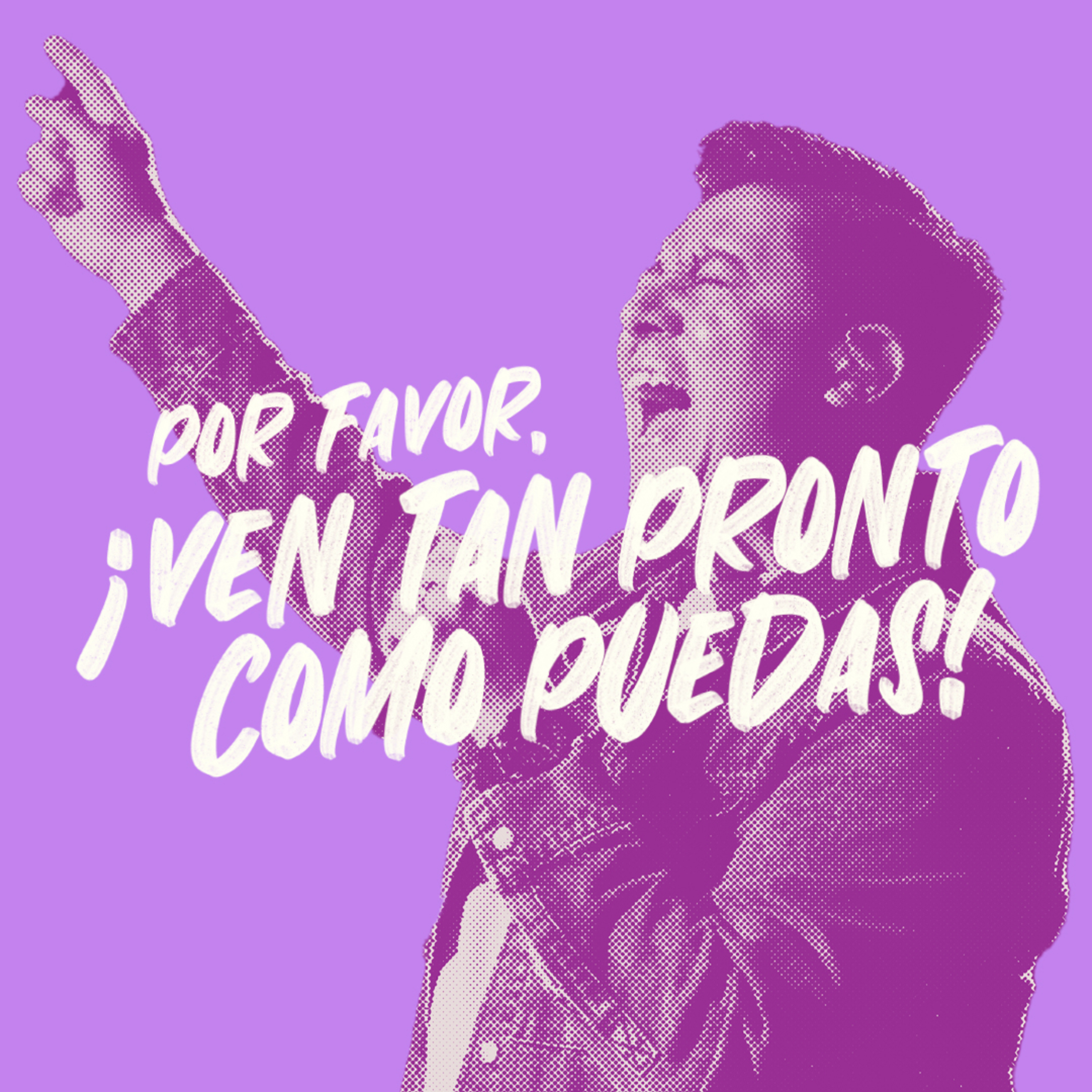 Por favor ¡Ven tan pronto como puedas! episode artwork