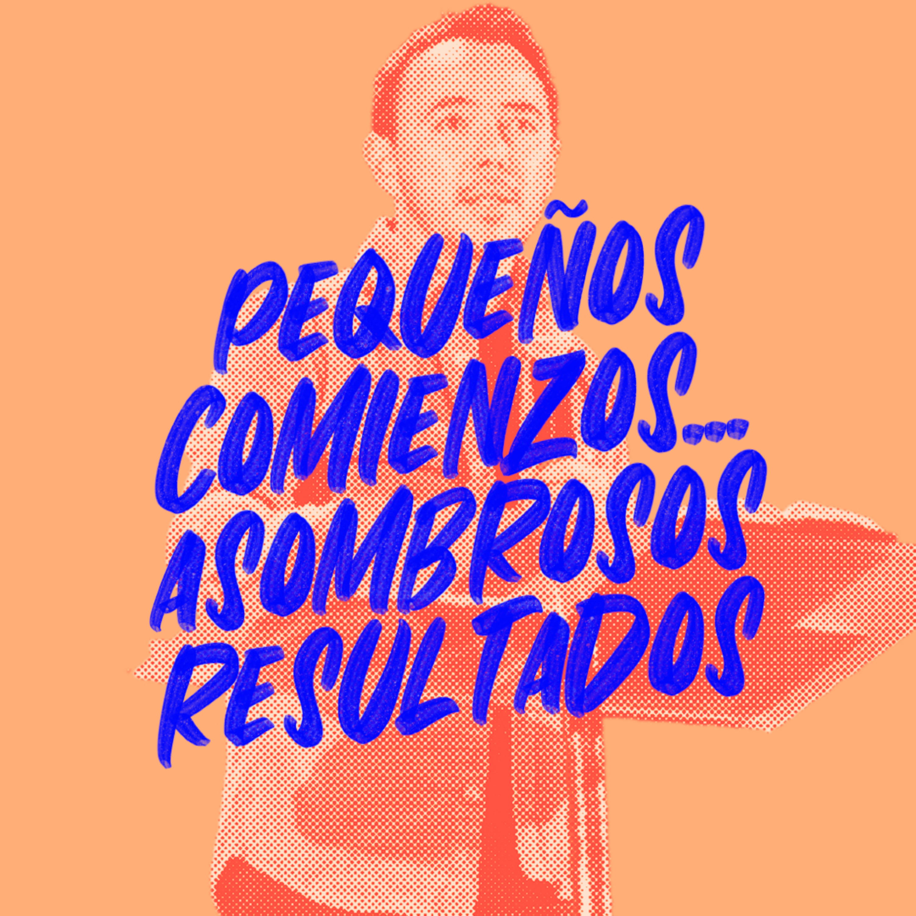 Pequeños comienzos... Asombrosos resultados episode artwork