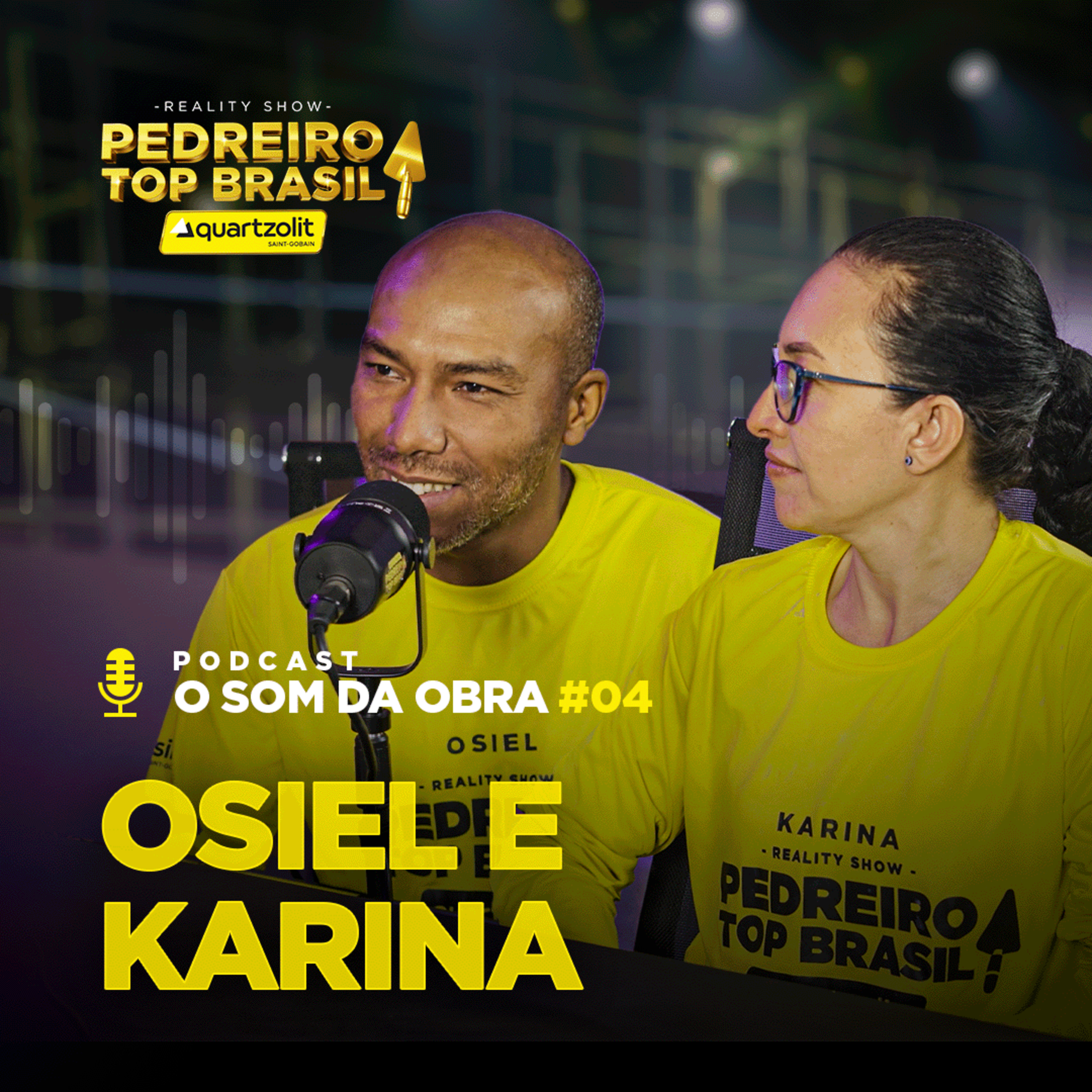 KARINA e OSIEL| PODCAST O SOM DA OBRA | Temp. especial PEDREIRO TOP BRASIL 2024 | EP. 04