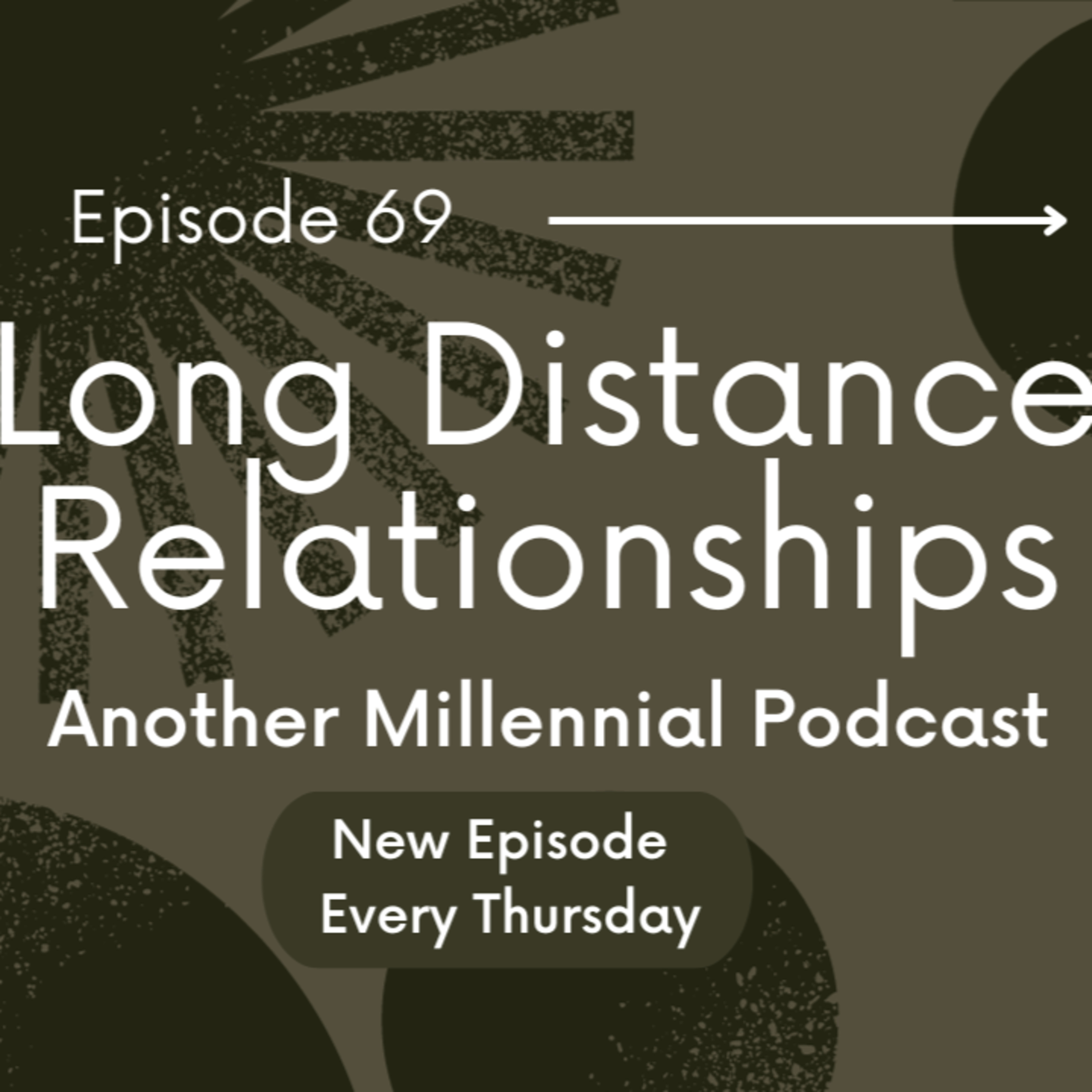 Long Distance Relationships | Episode 69 | Another Millennial Podcast: Diverse Relationship Perspectives
