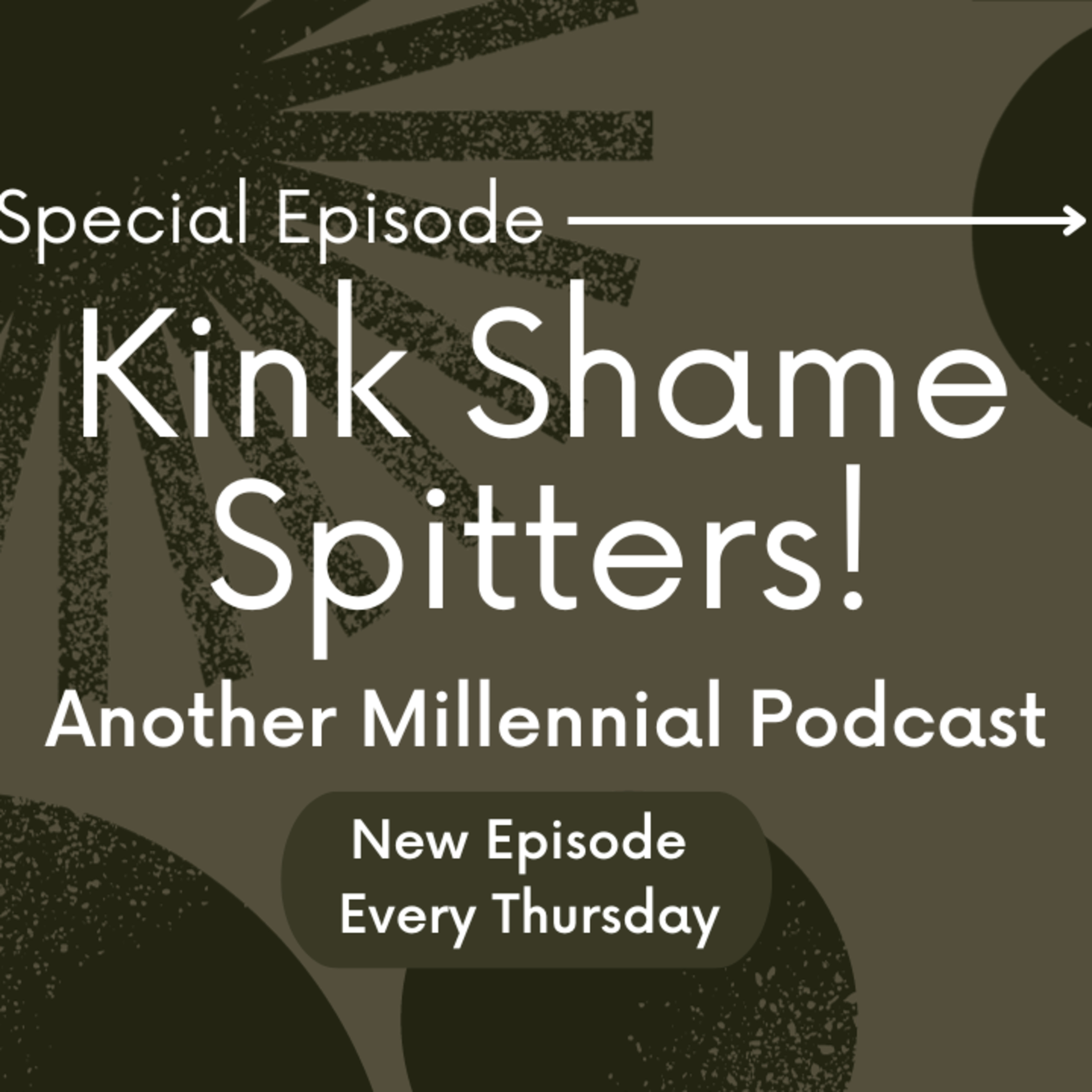Kink Shame Spitter | Special Episode 68 | Another Millennial Podcast: Diverse Relationship Perspectives