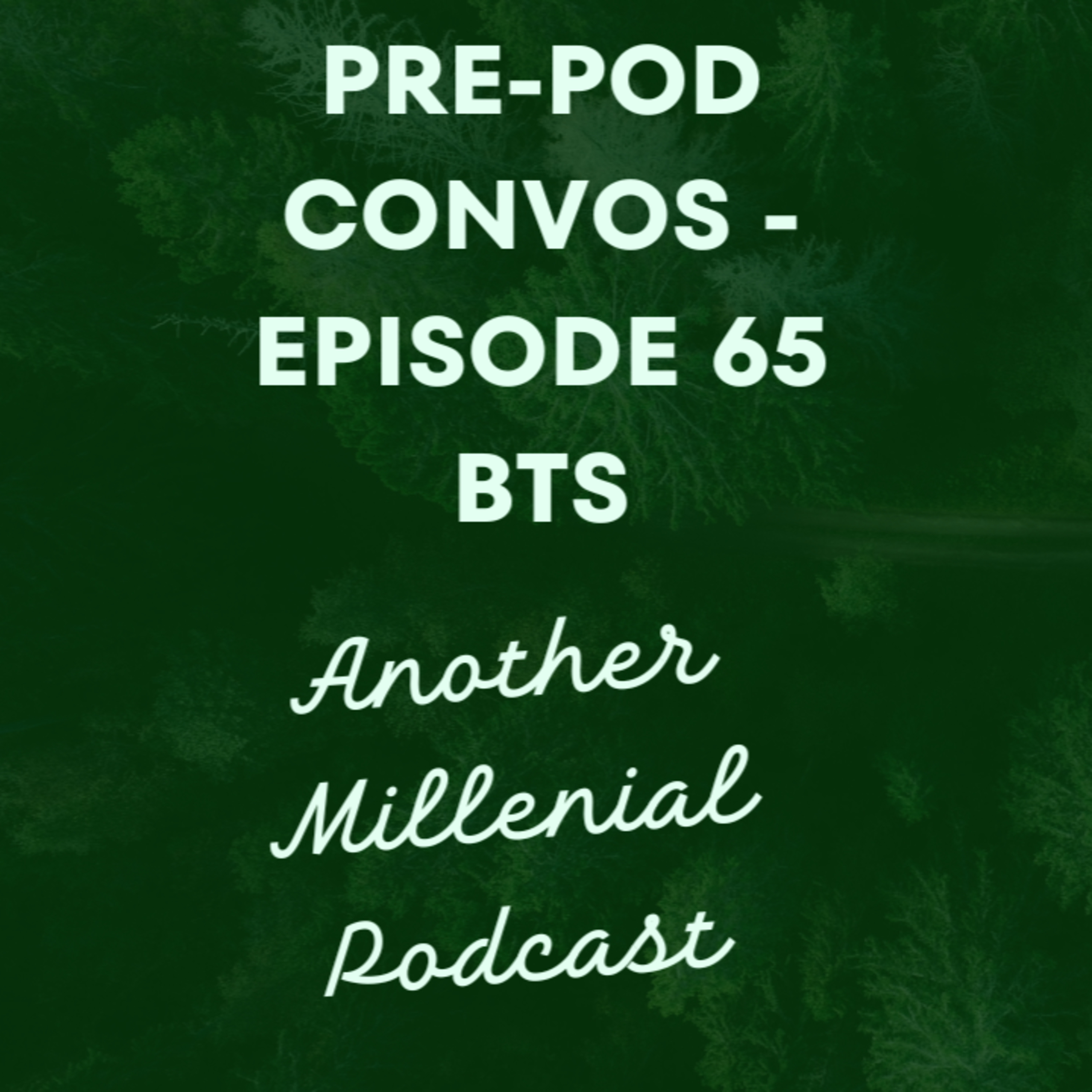 Pre-Pod Convos | Special Episode 65