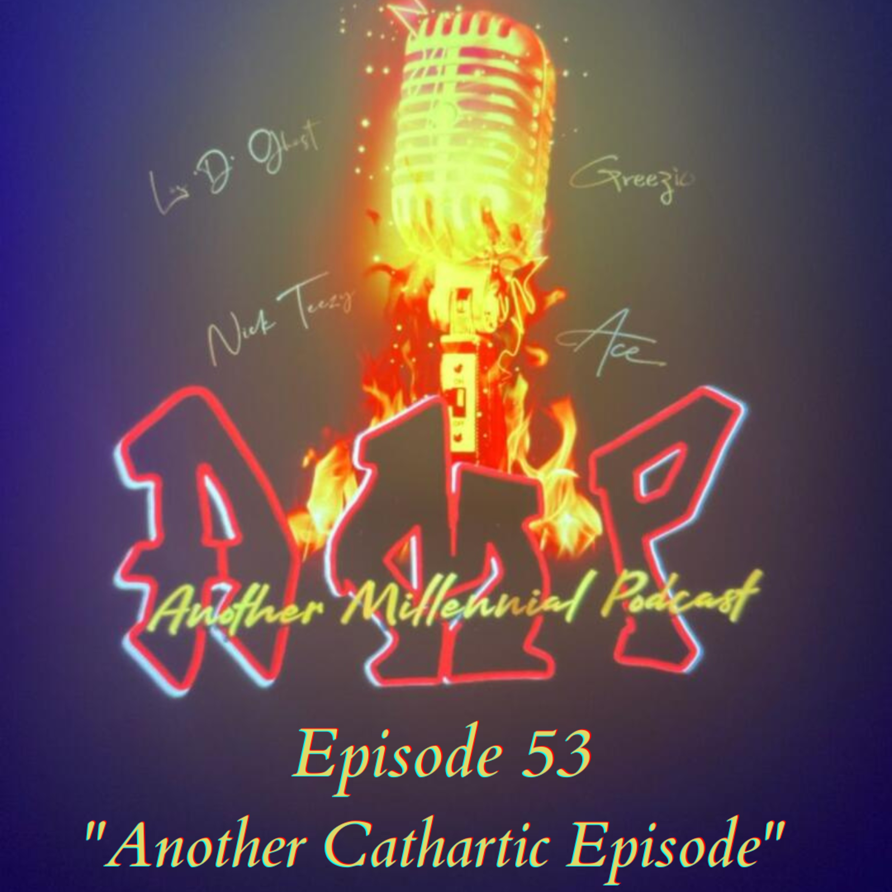 Another Cathartic Episode | Episode 53 | Another Millennial Podcast