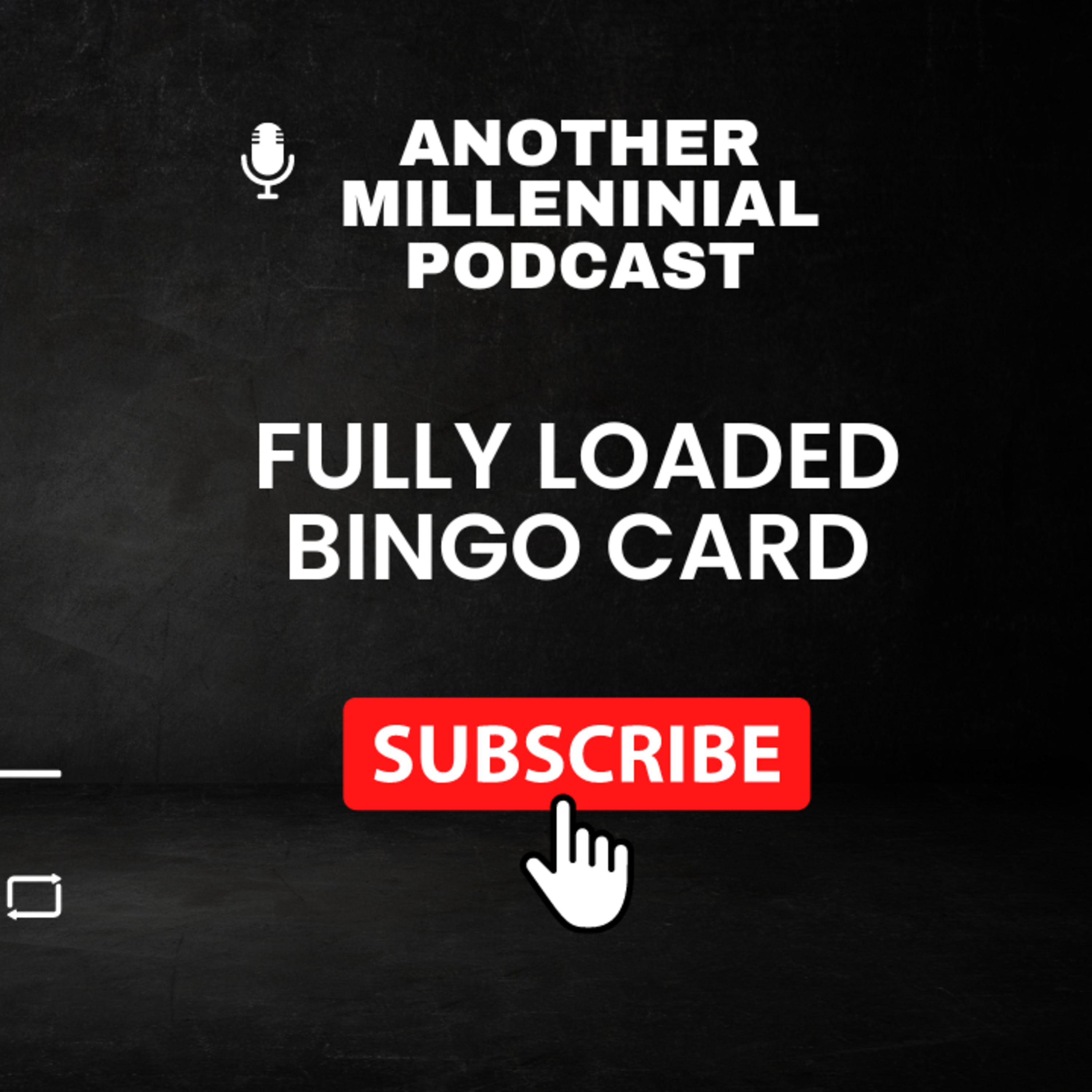 Fully Loaded Bingo Card | Episode 63 | Another Millennial Podcast: Diverse Relationship Perspectives