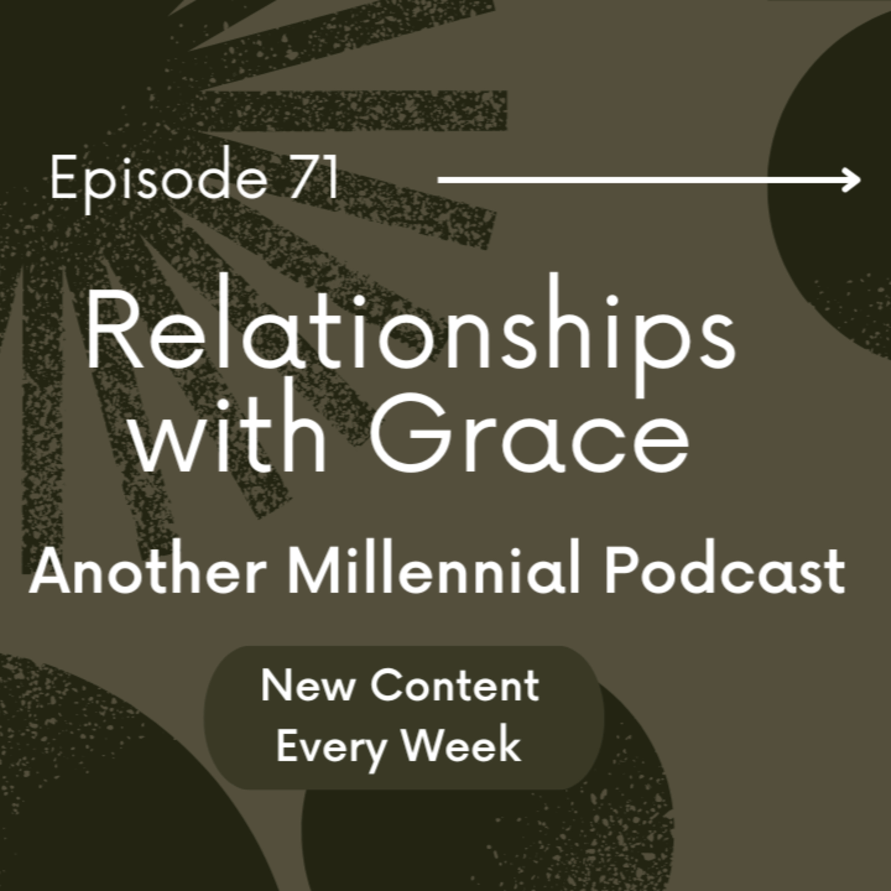 Relationships with Grace | Episode 71 | Another Millennial Podcast: Diverse Relationship Perspectives