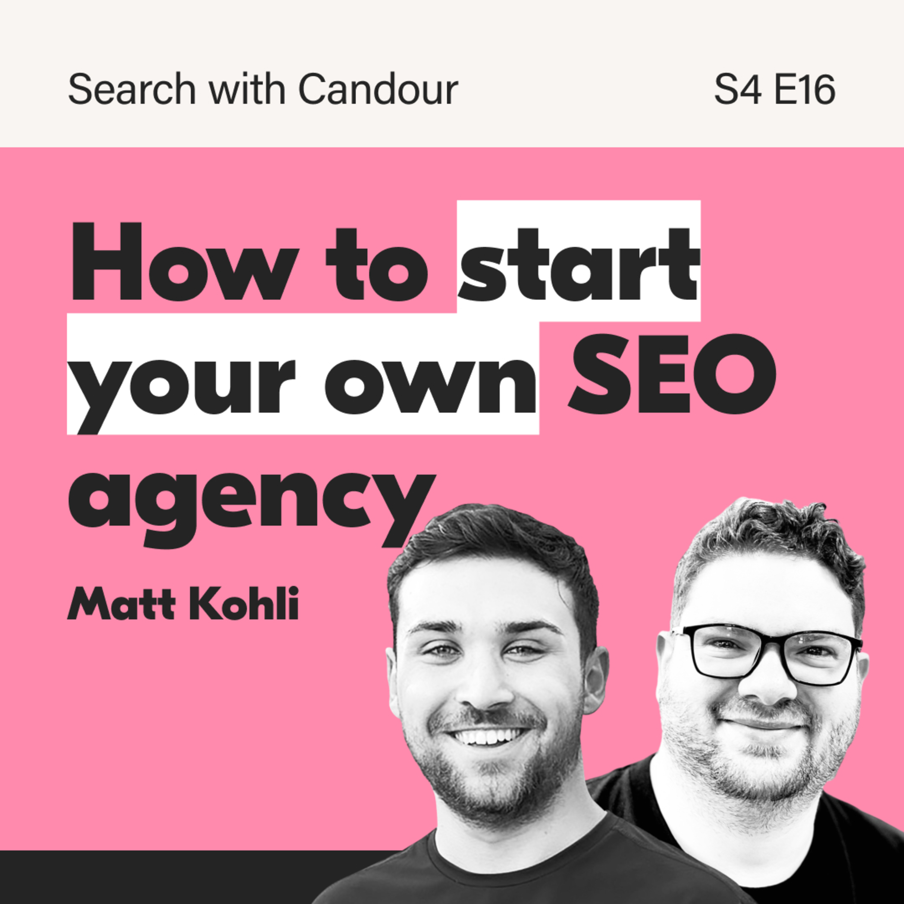 How to Start Your Own Marketing Agency | Search with Candour featuring Matt Kohli episode artwork