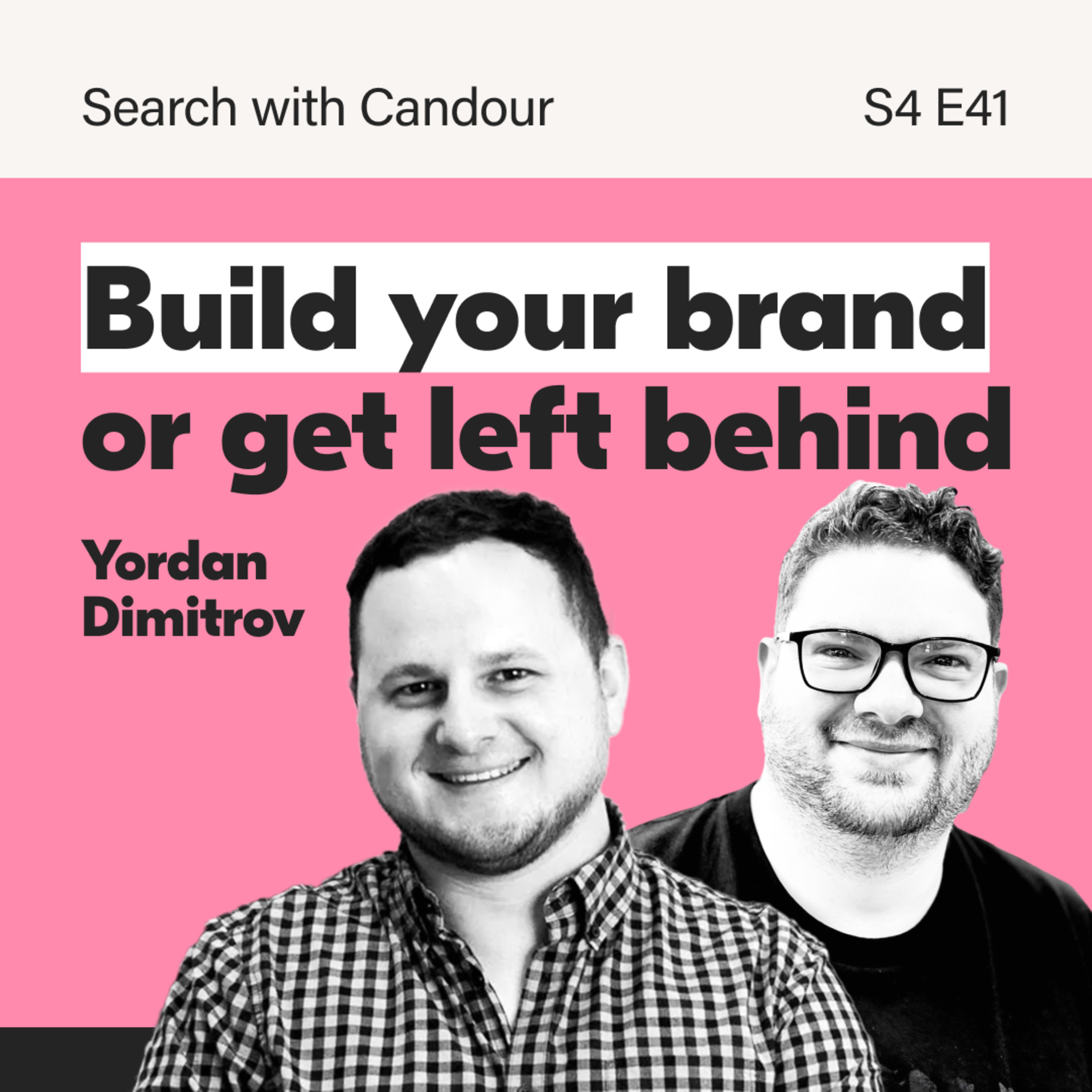 Build your brand or get left behind | Yordan Dimitrov | Search with Candour