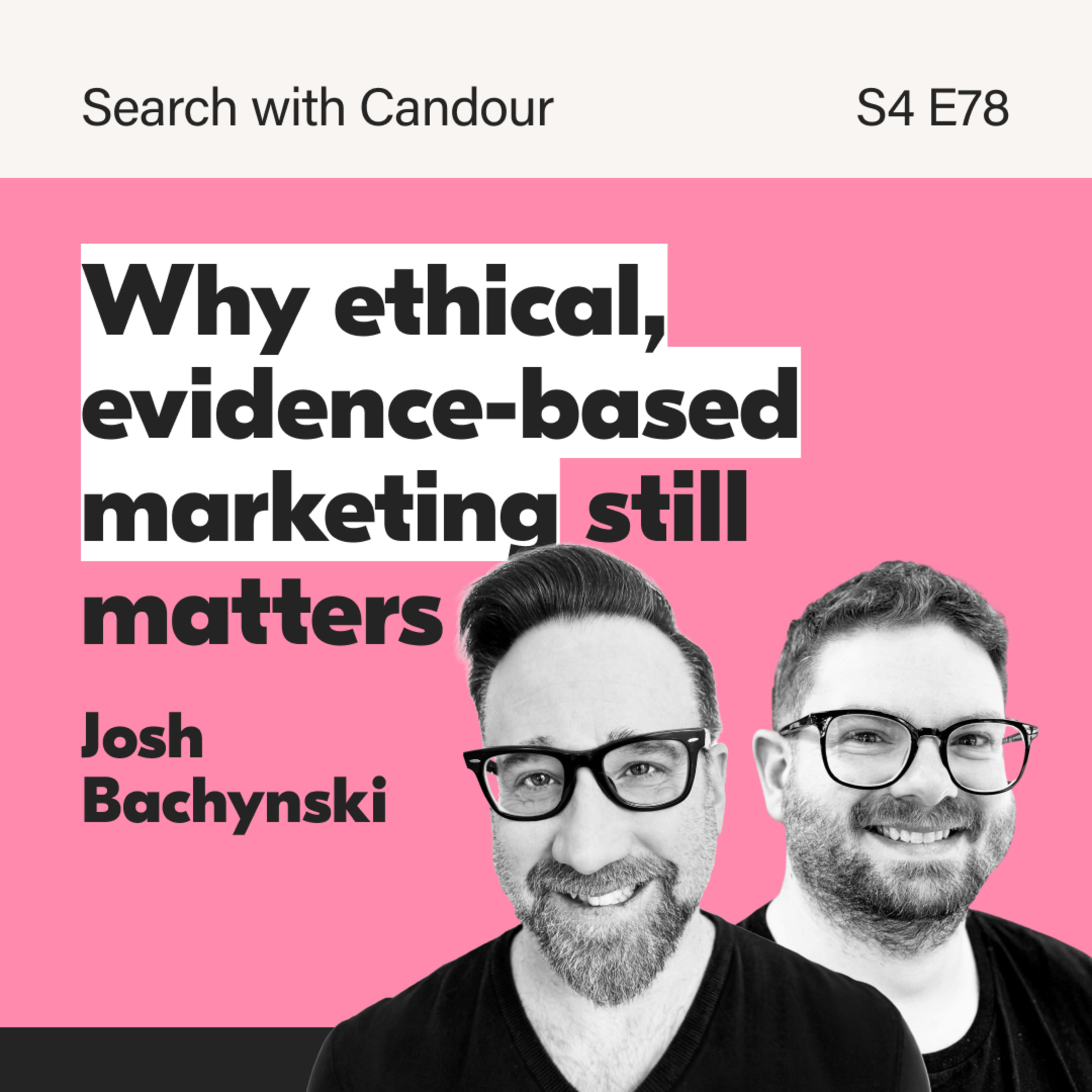 Search with Josh Bachynski | The ethics of AI SEO, the new ranking factors & evidence-based marketing episode artwork