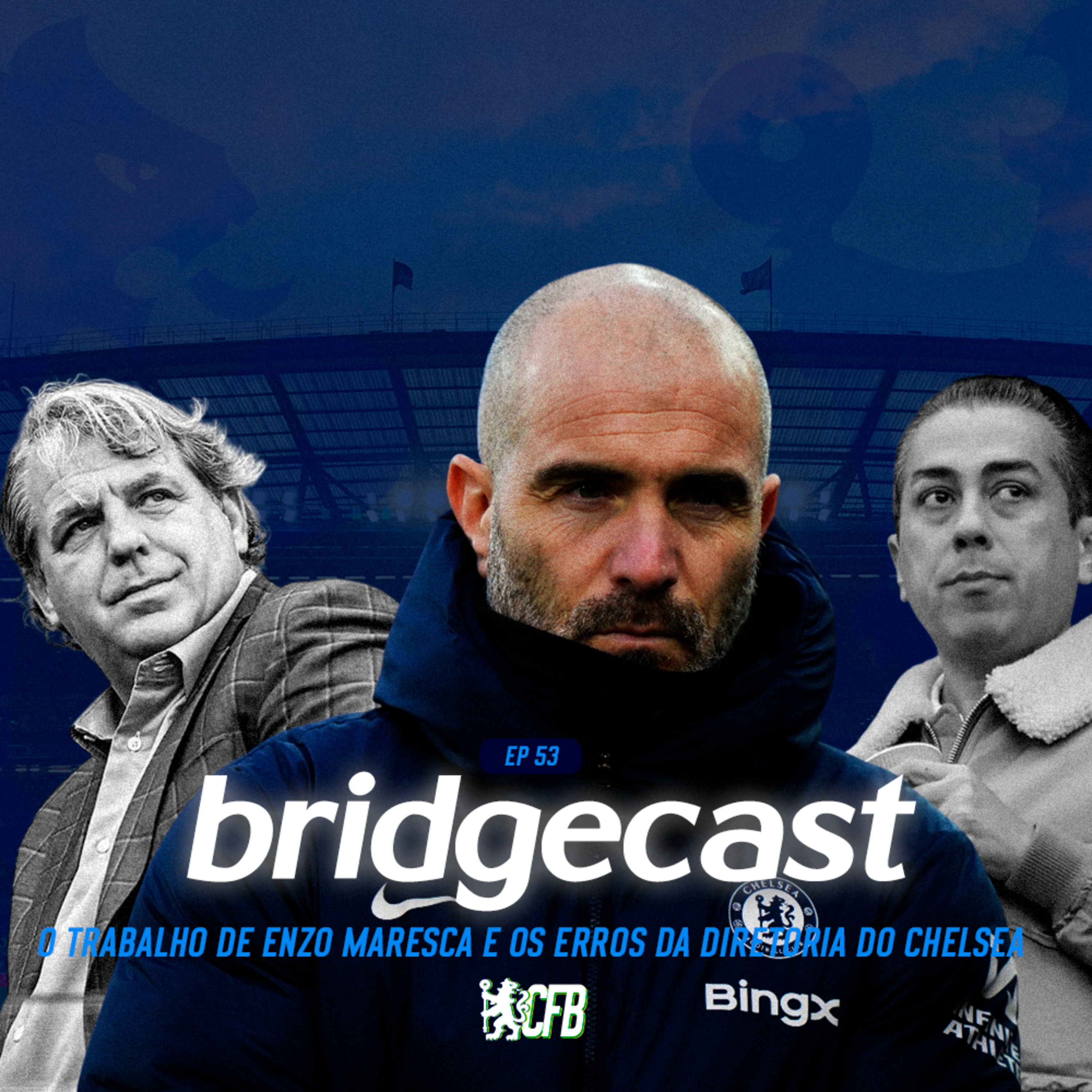 BridgeCast #53 | O trabalho de Enzo Maresca e os erros da diretoria do Chelsea episode artwork