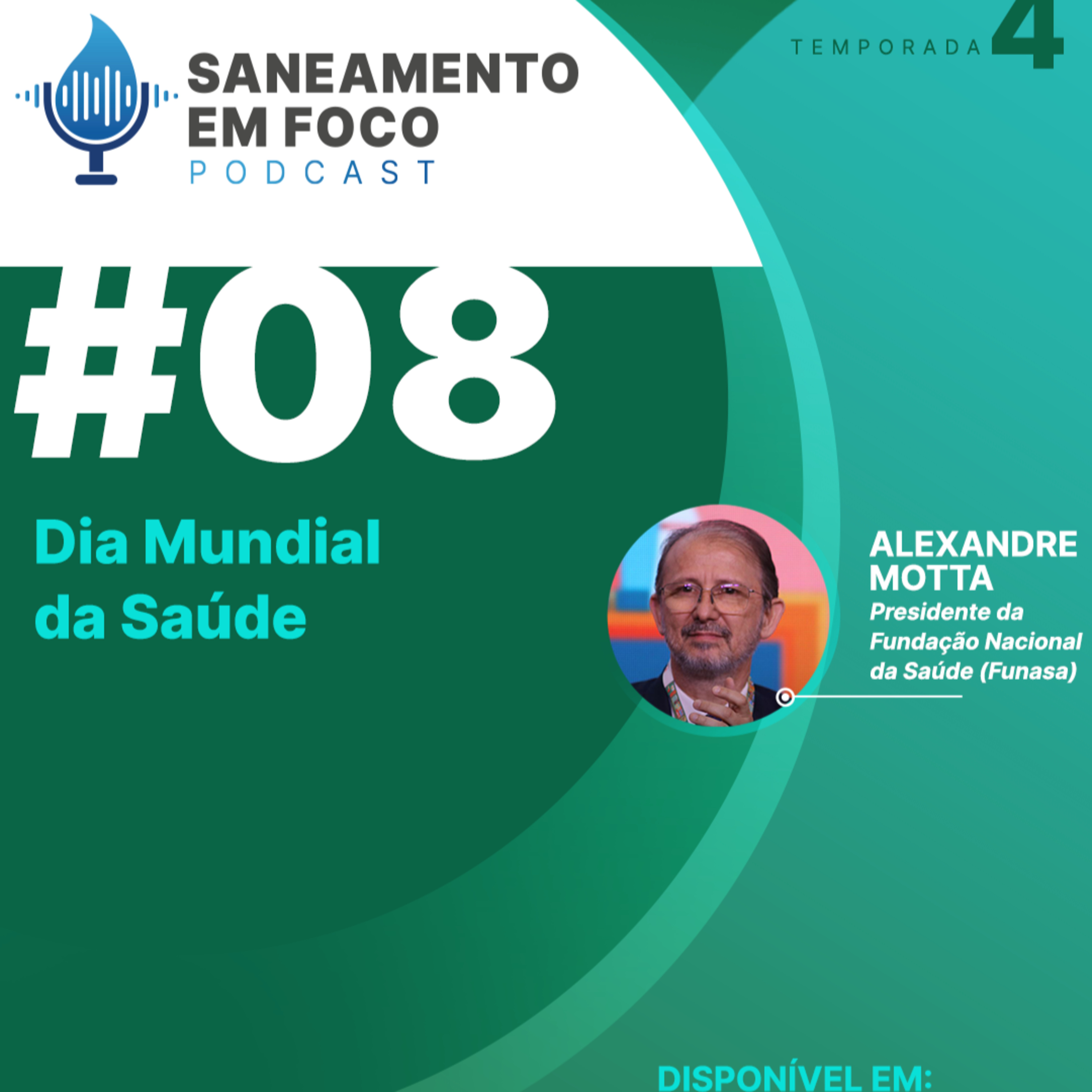 #8: Dia Mundial da Saúde - Alexandre Motta (Funasa) episode artwork