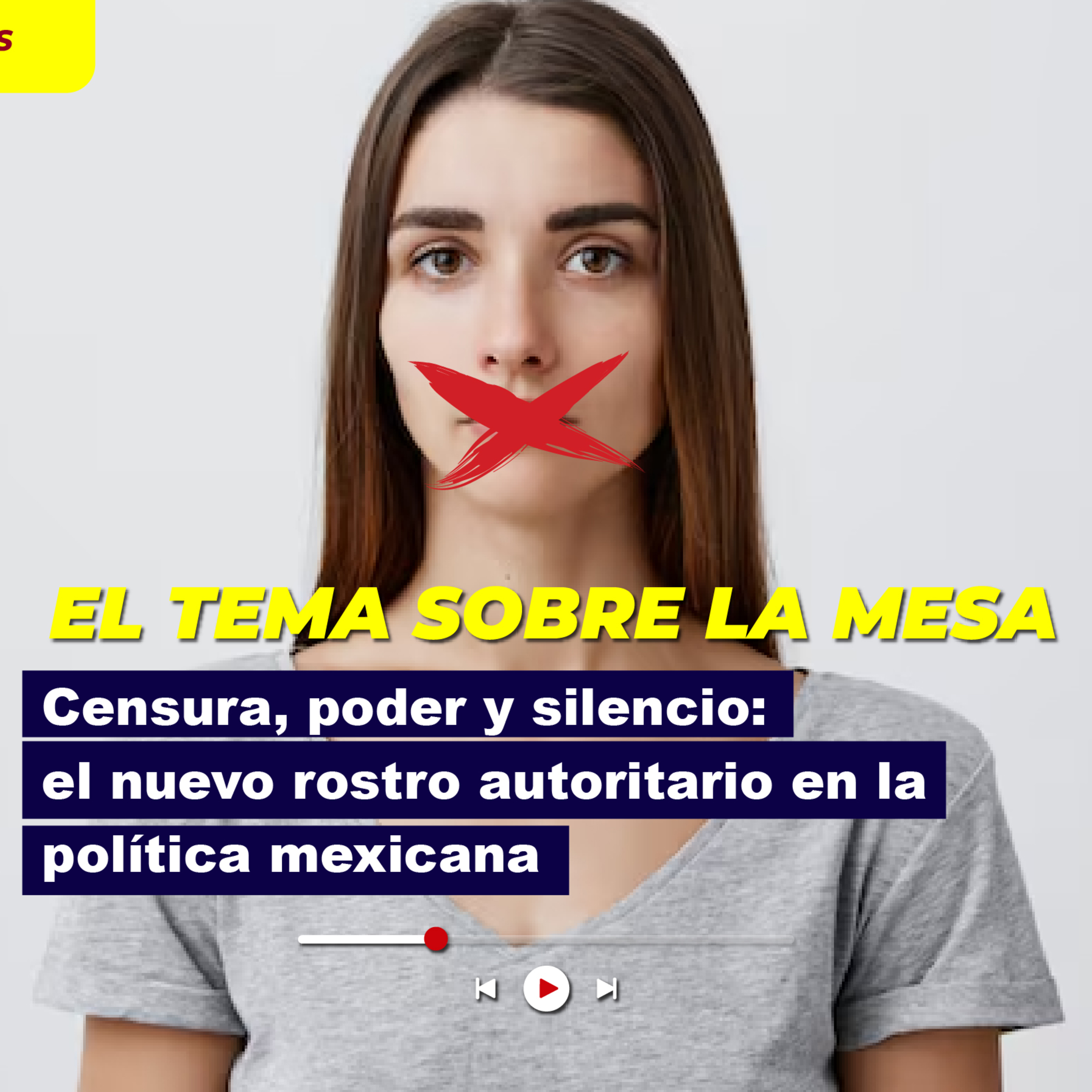 Censura, poder y silencio: el nuevo rostro autoritario en la política mexicana episode artwork