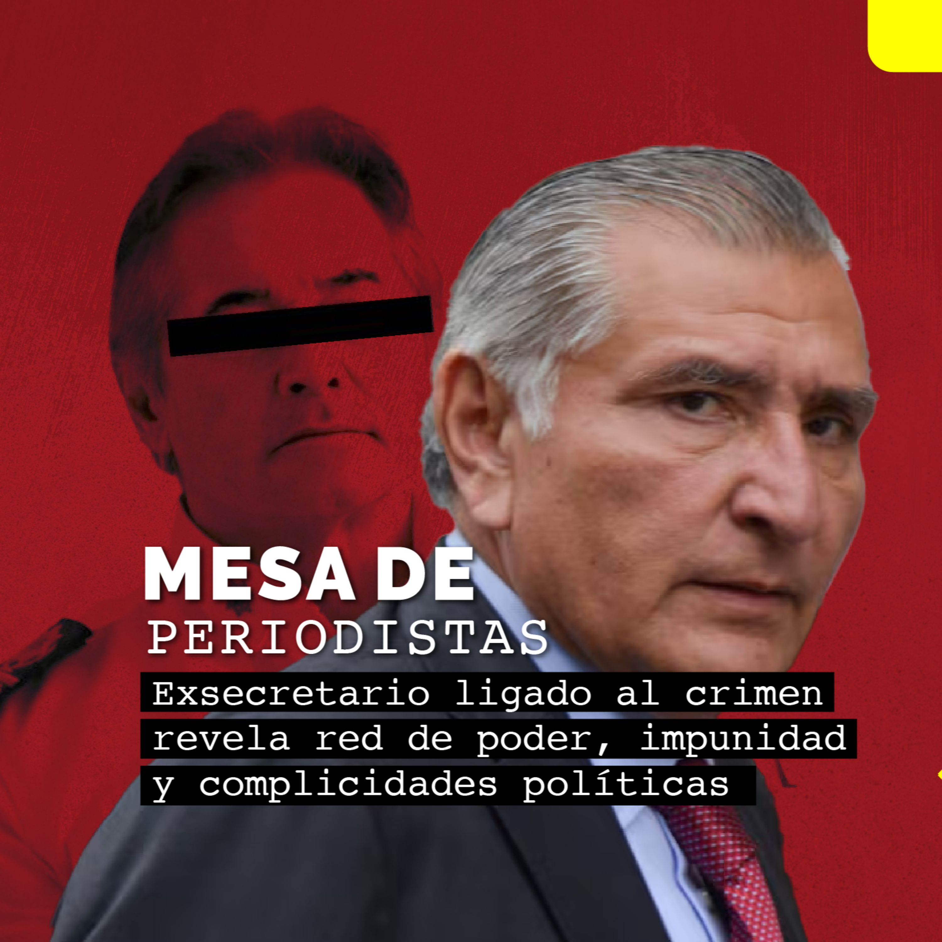 Exsecretario ligado al crimen revela red de poder, impunidad y complicidades políticas episode artwork