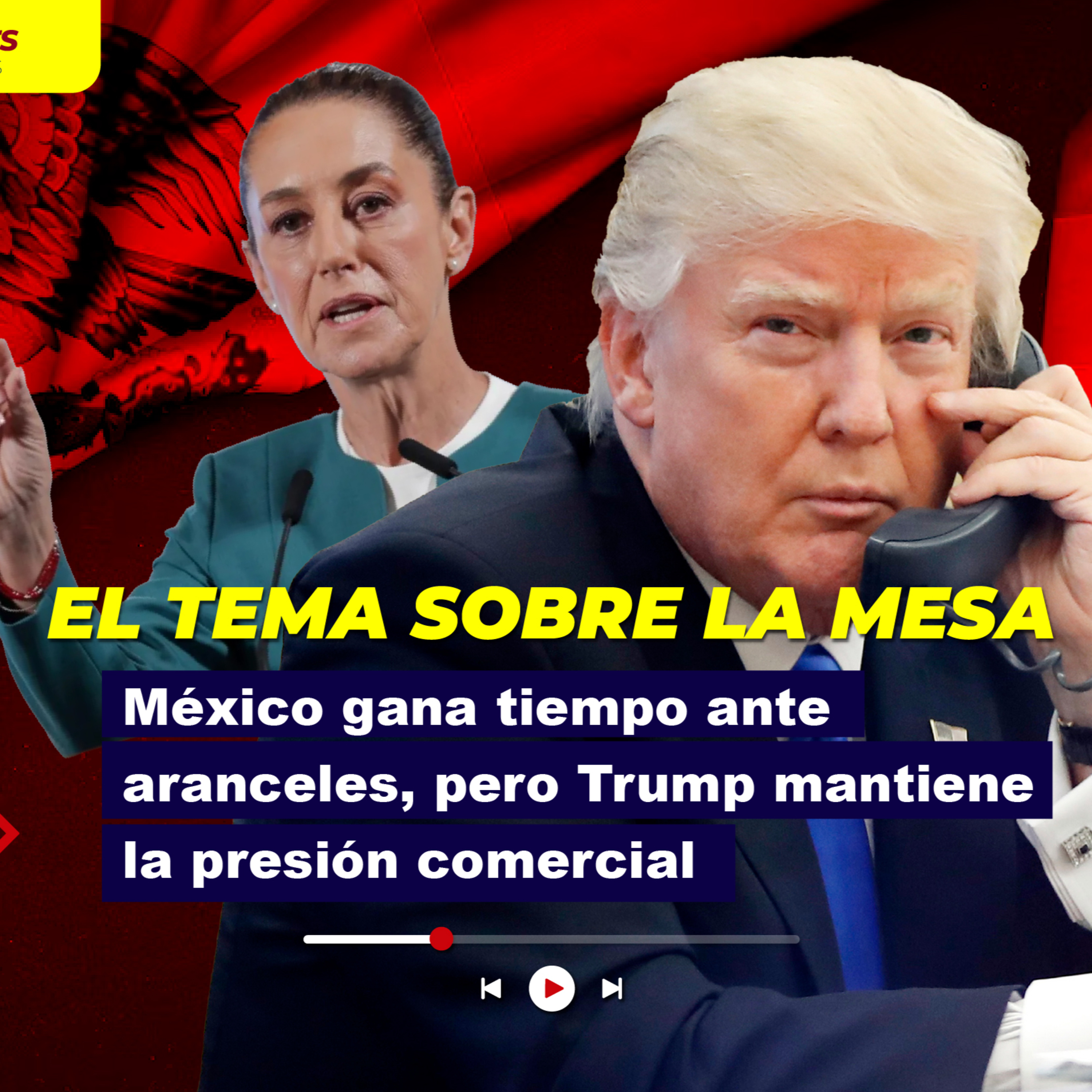 México gana tiempo ante aranceles, pero Trump mantiene la presión comercial episode artwork