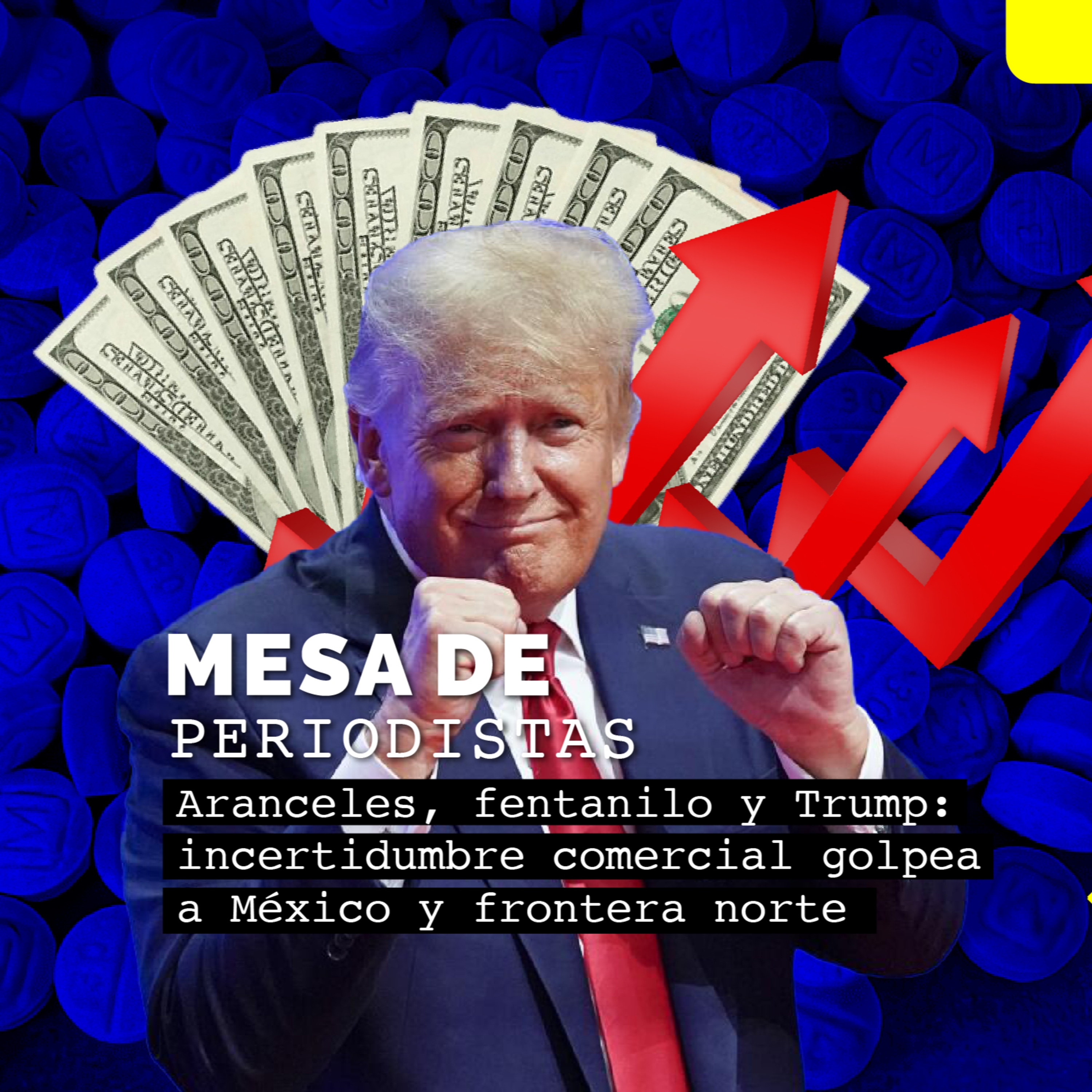 Aranceles, fentanilo y Trump: incertidumbre comercial golpea a México y frontera norte episode artwork