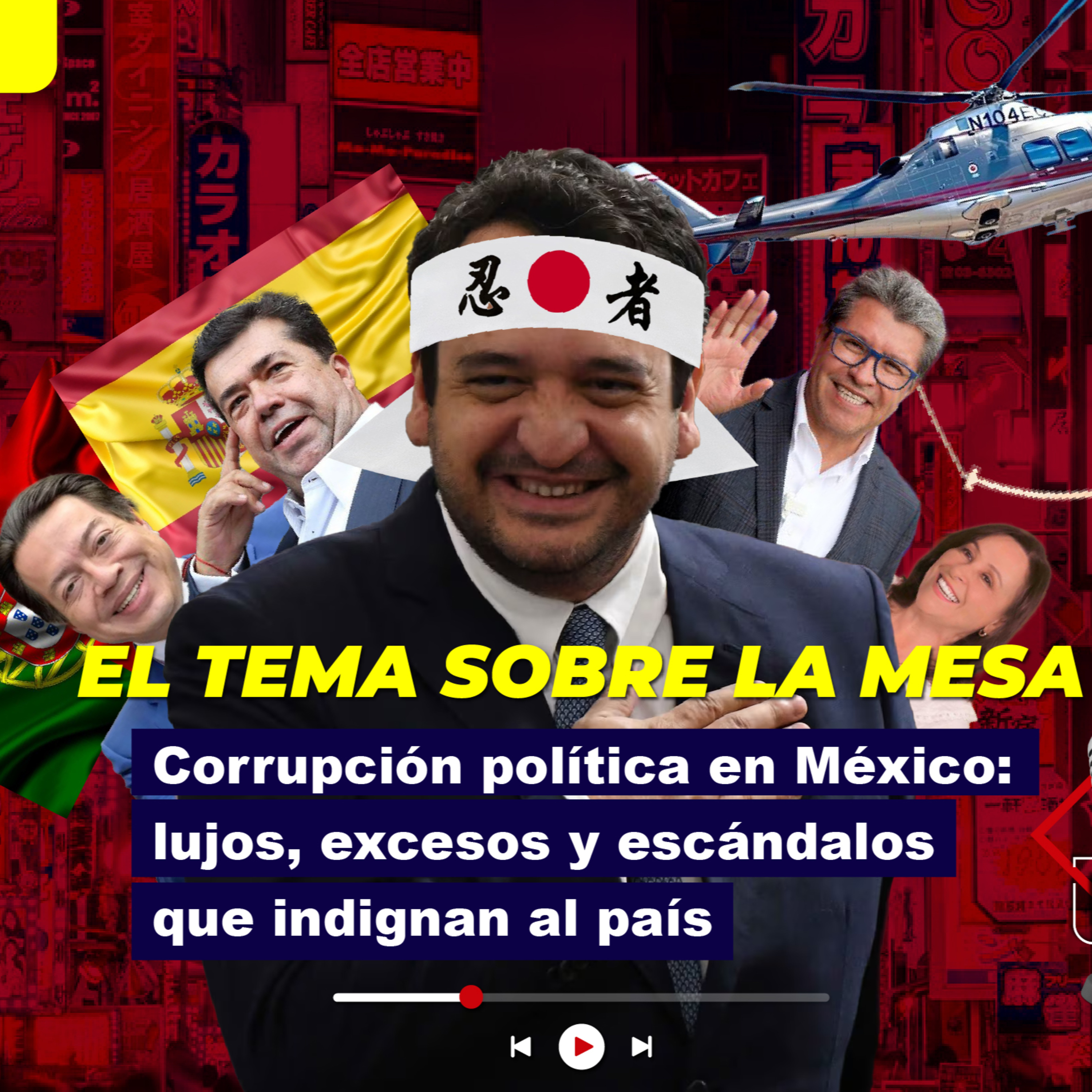 Corrupción política en México: lujos, excesos y escándalos que indignan al país episode artwork