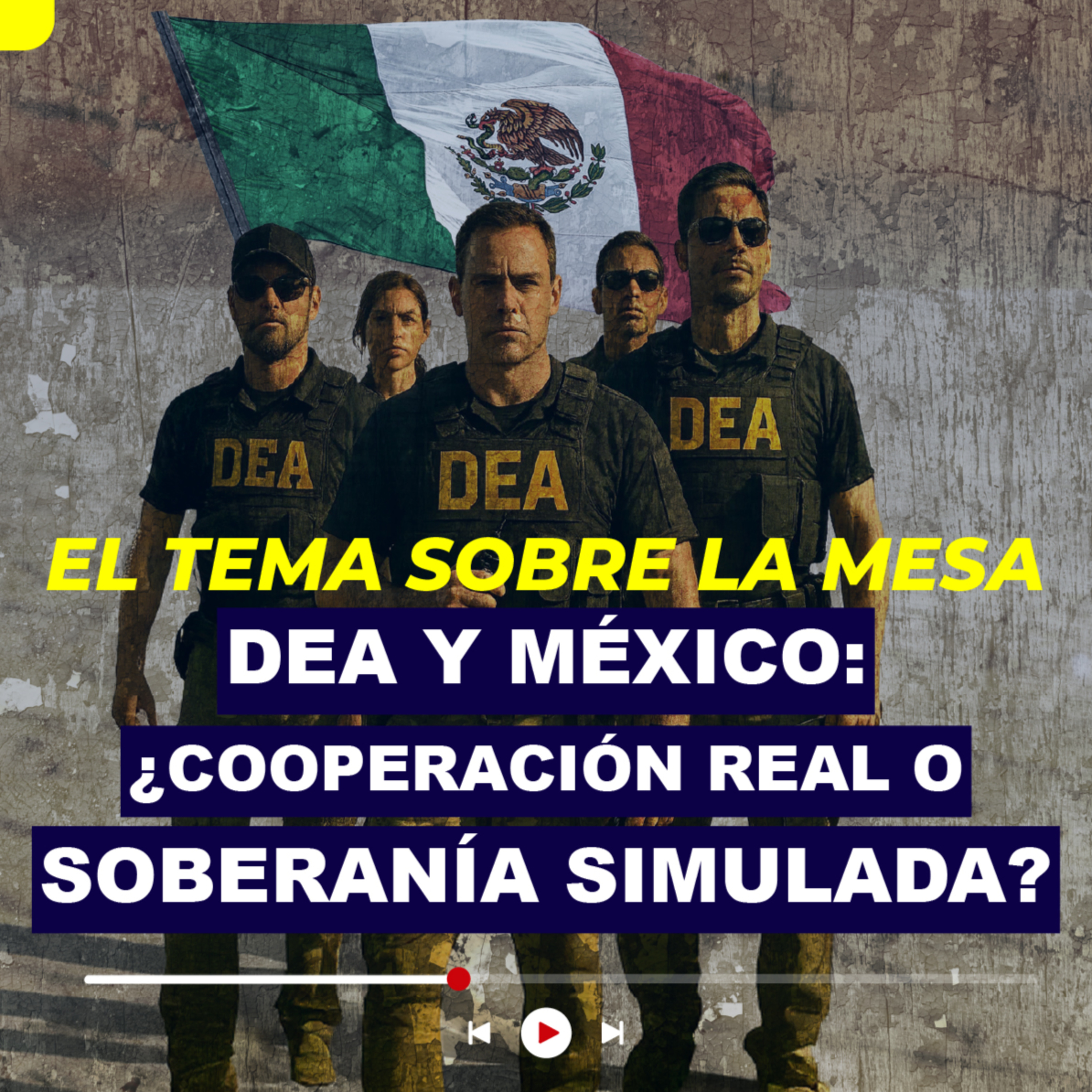 DEA y México: ¿cooperación real o soberanía simulada? episode artwork