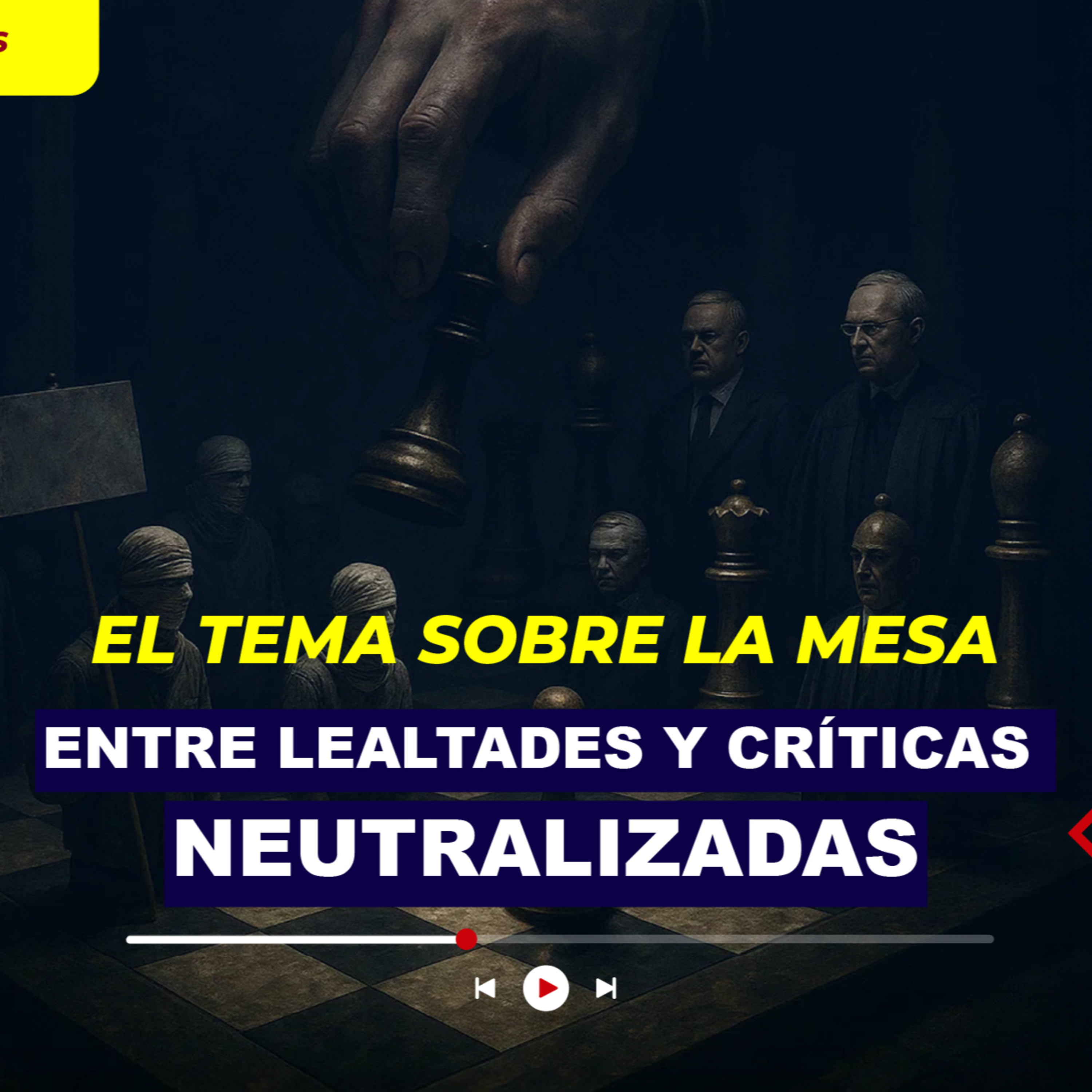 Entre lealtades y críticas neutralizadas episode artwork