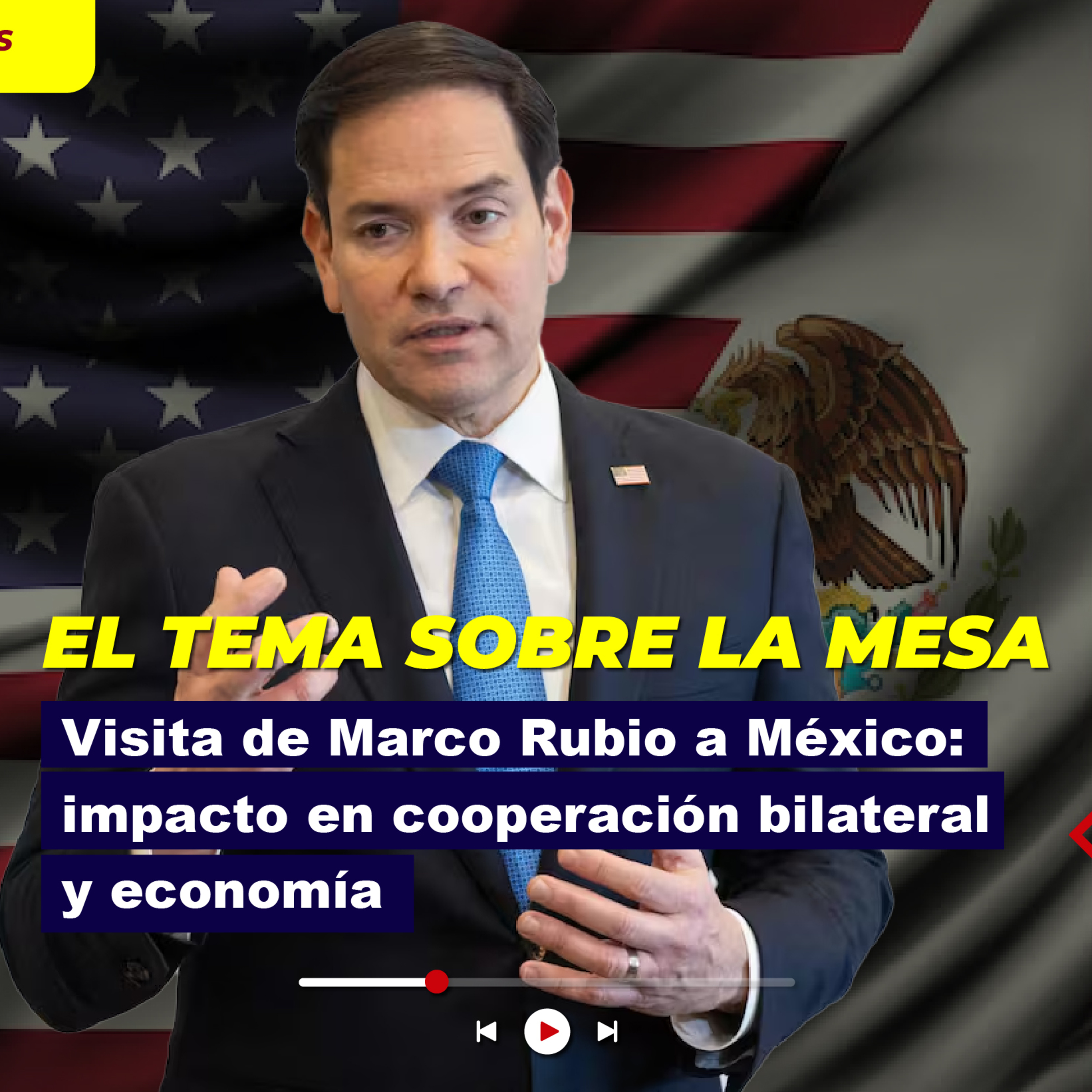 Visita de Marco Rubio a México: impacto en cooperación bilateral y economía episode artwork