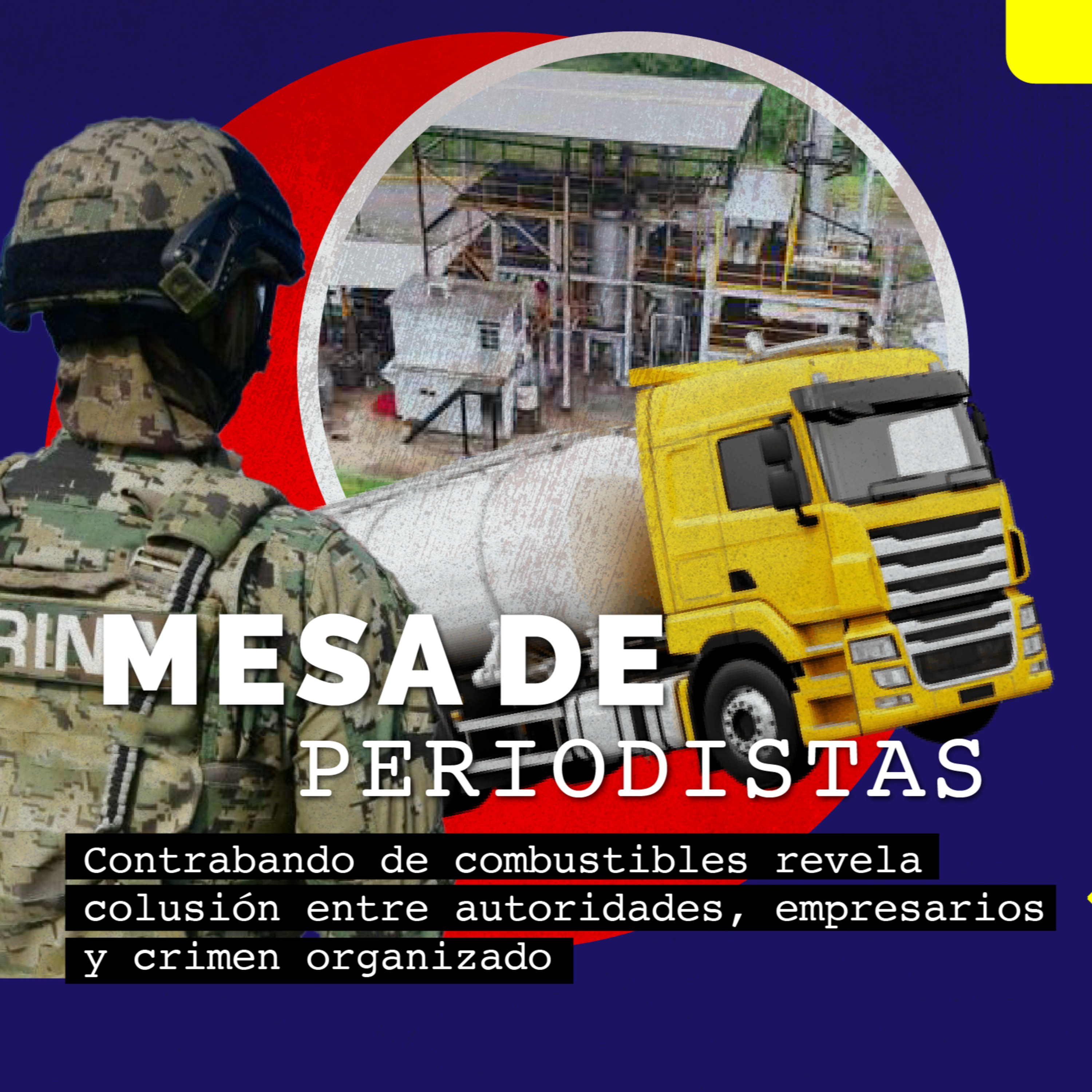 Contrabando de combustibles revela colusión entre autoridades, empresarios y crimen organizado episode artwork