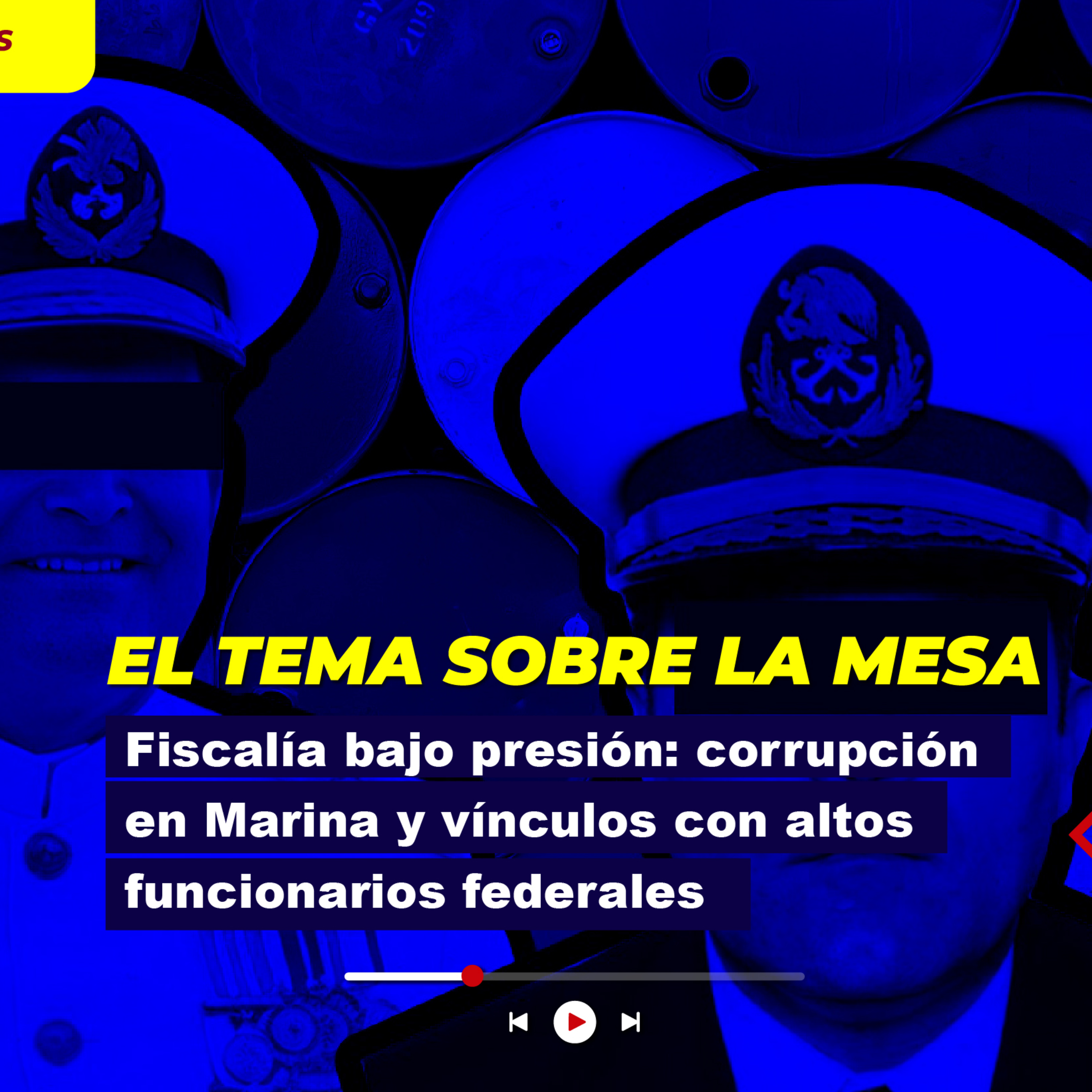 Fiscalía bajo presión: corrupción en Marina y vínculos con altos funcionarios federales episode artwork