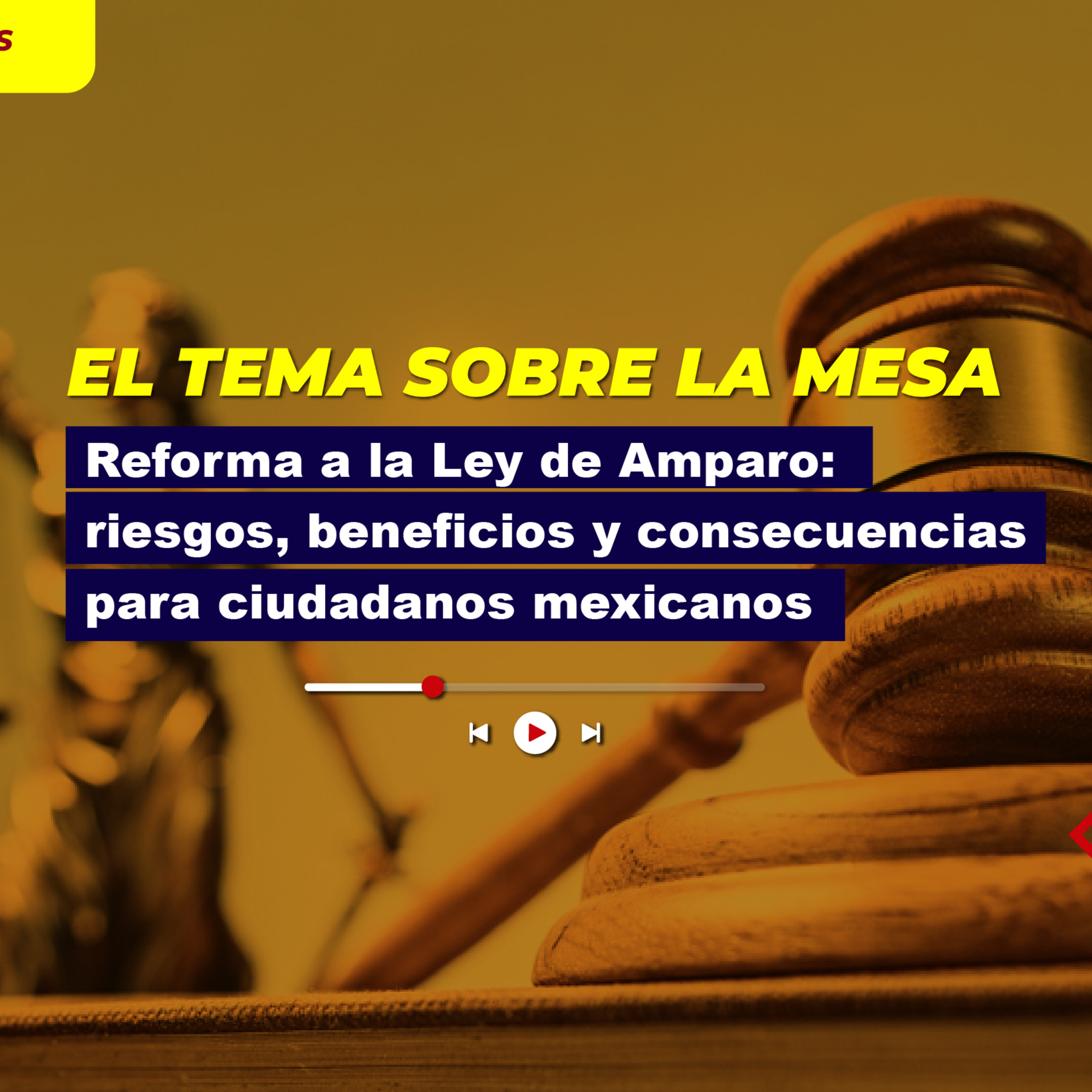 Reforma a la Ley de Amparo: riesgos, beneficios y consecuencias para ciudadanos mexicanos